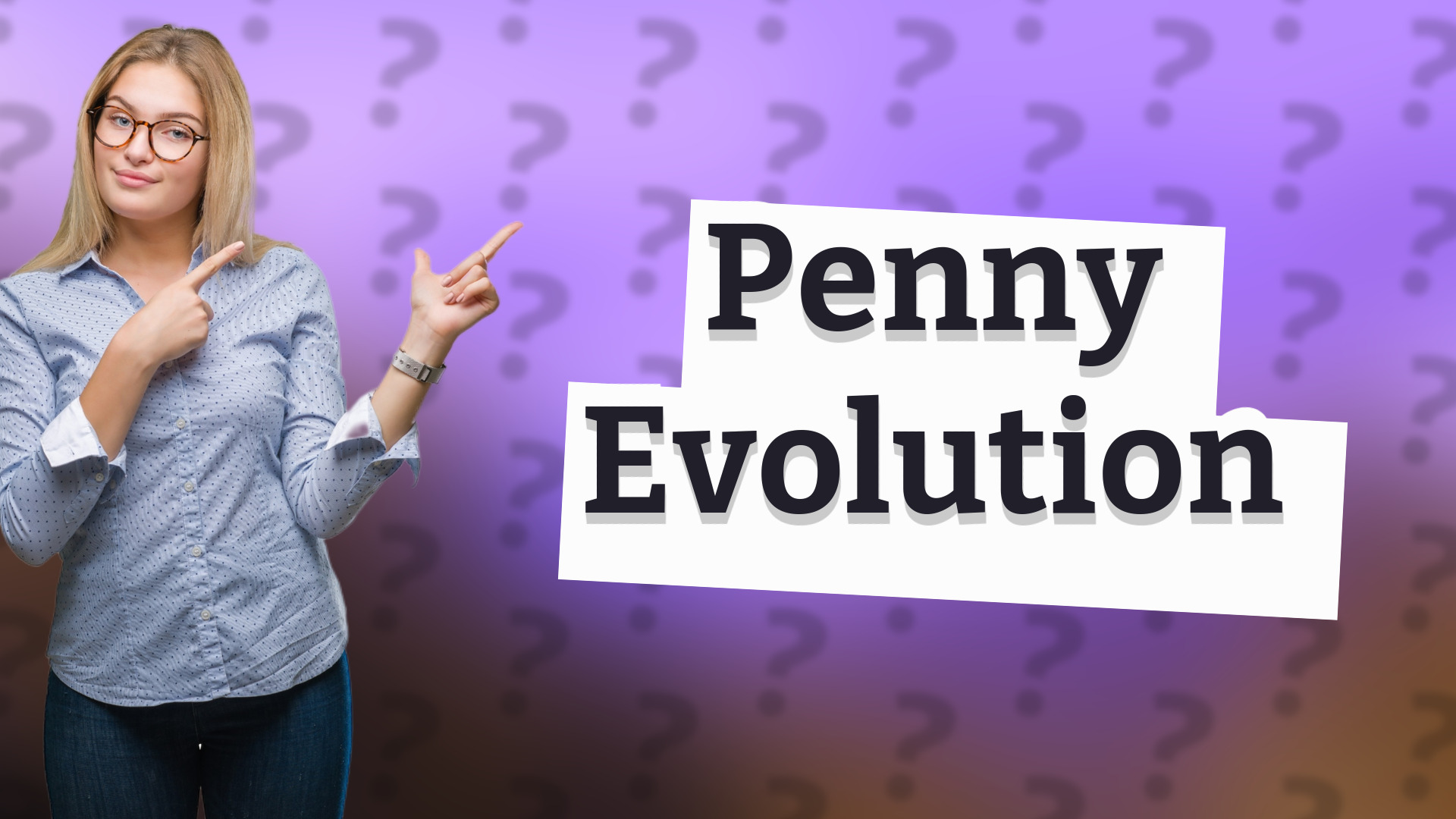 Penny Evolution