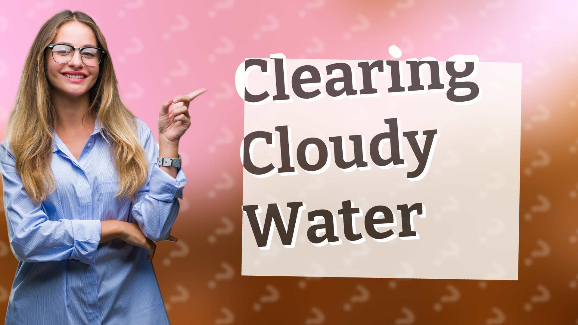 Clearing Cloudy Water