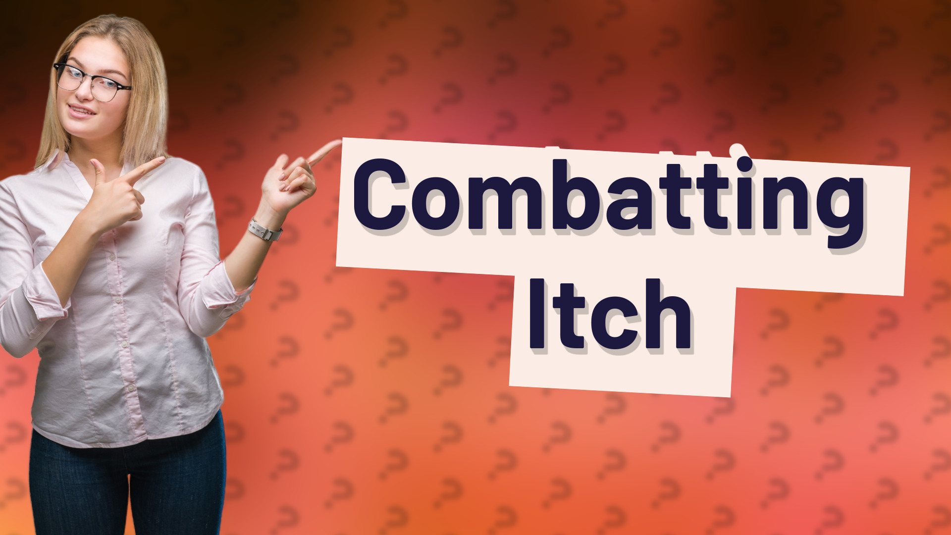 Combatting Itch