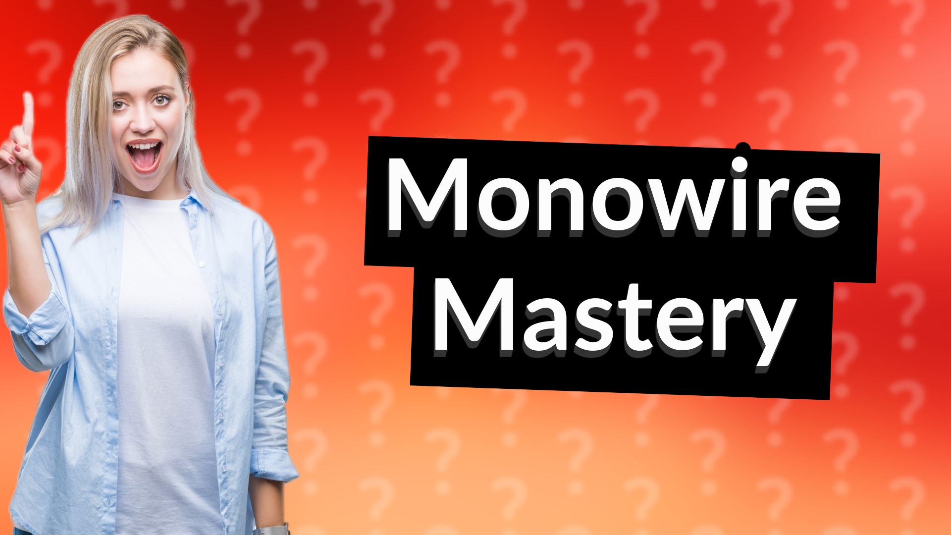 Monowire Mastery