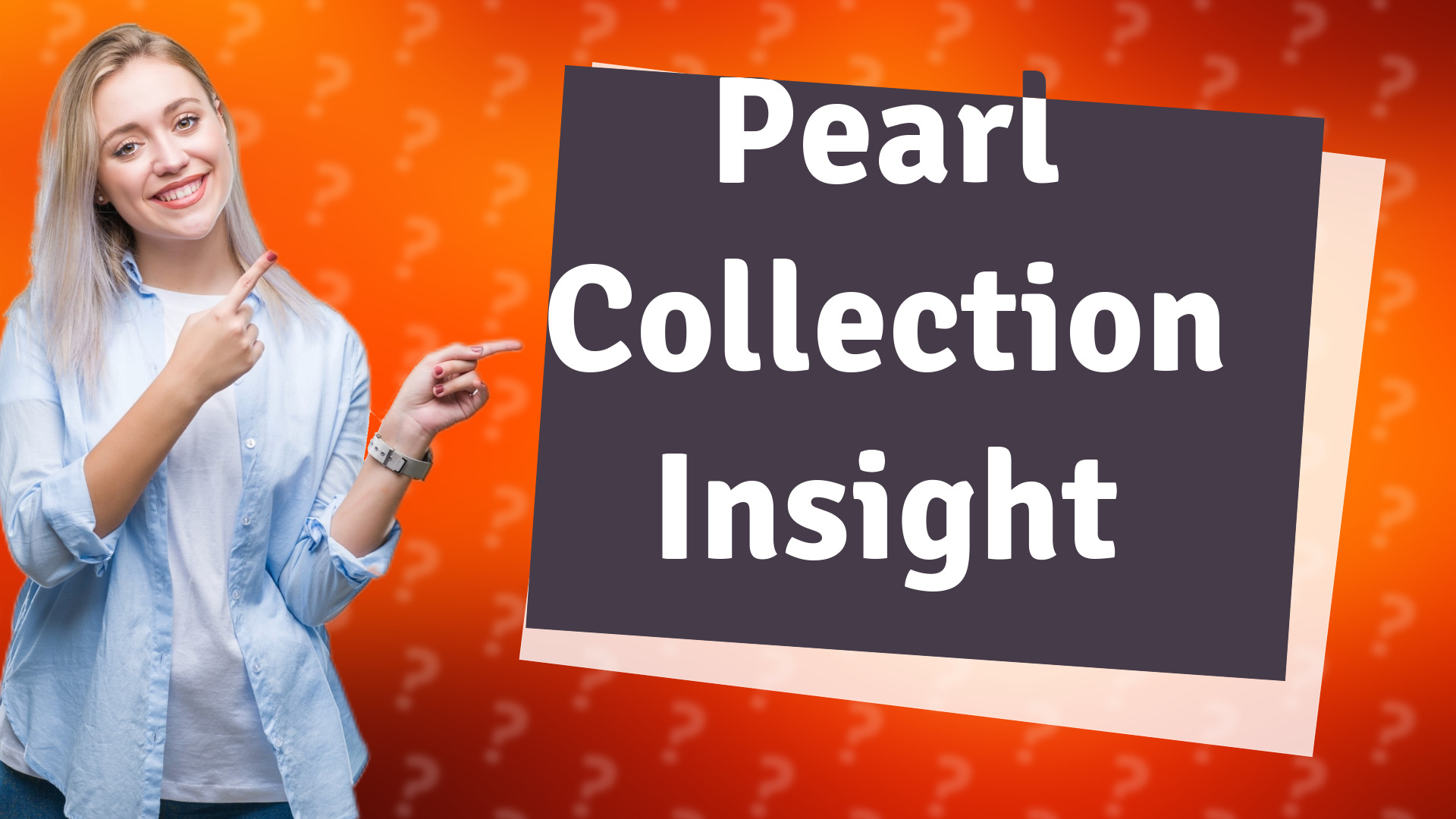 Pearl Collection Insight