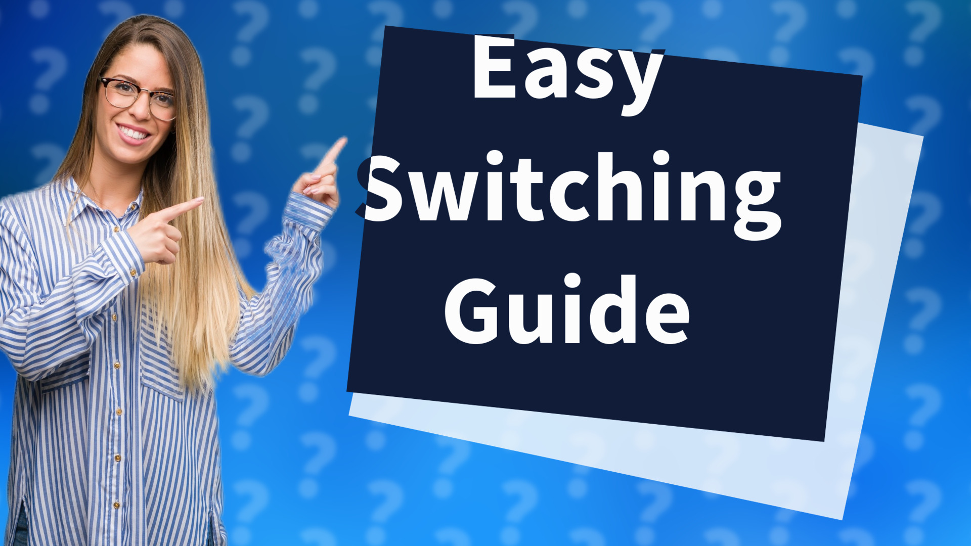 Easy Switching Guide