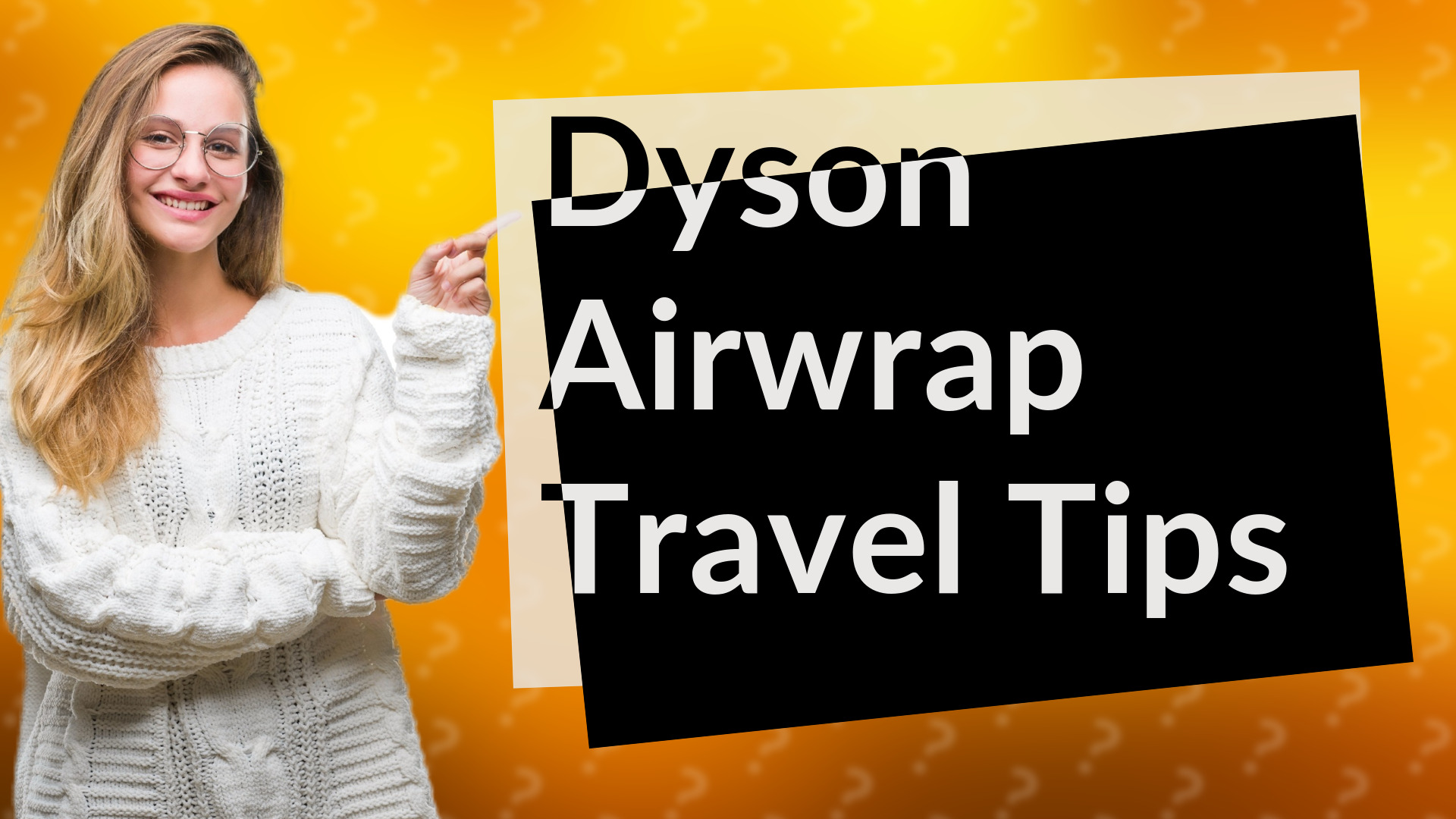 Dyson Airwrap Travel Tips