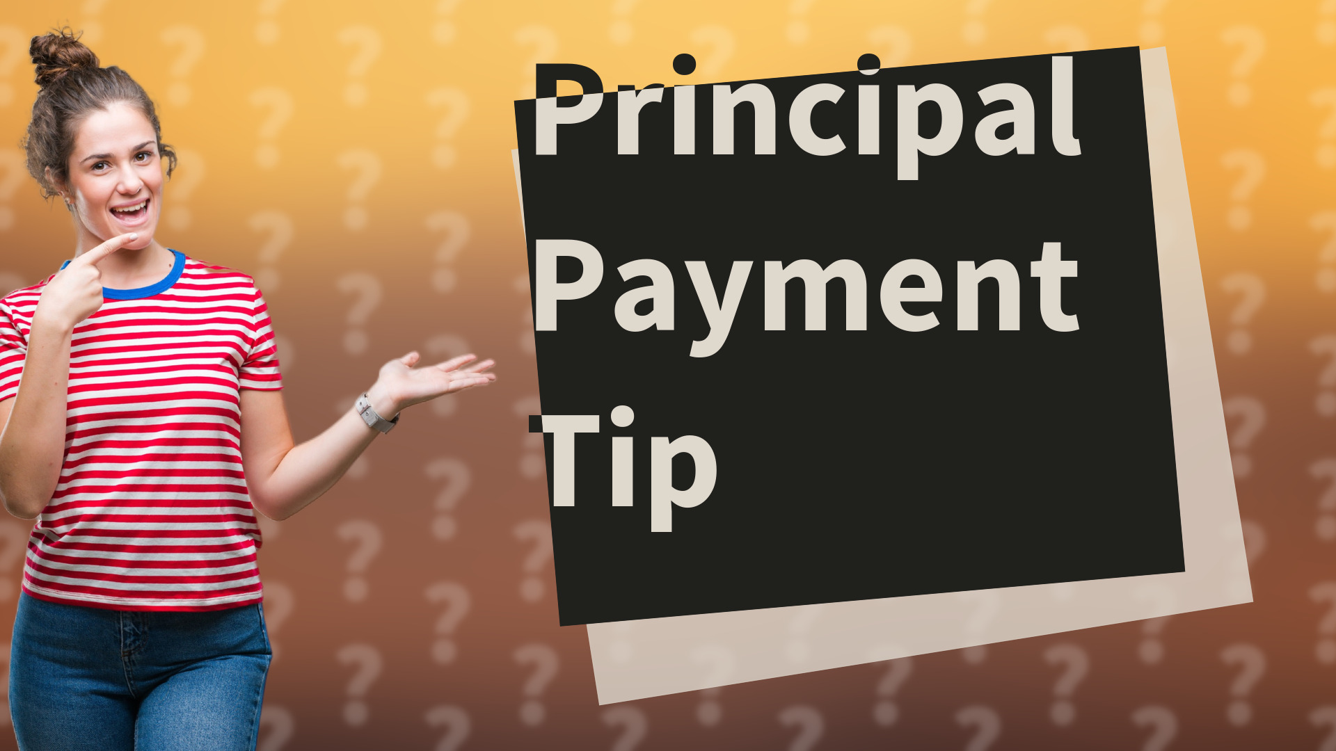 Principal Payment Tip