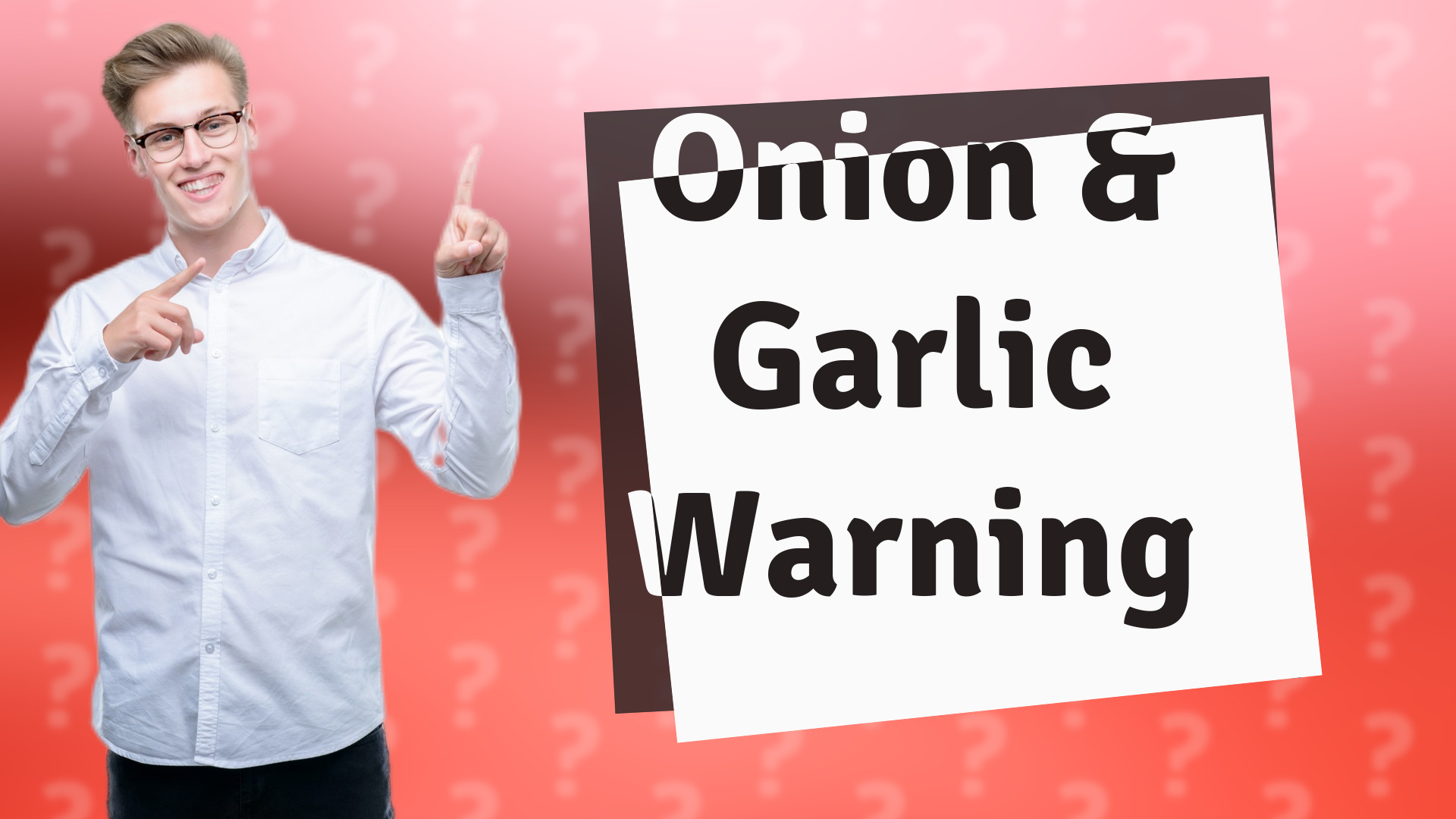 Onion & Garlic Warning