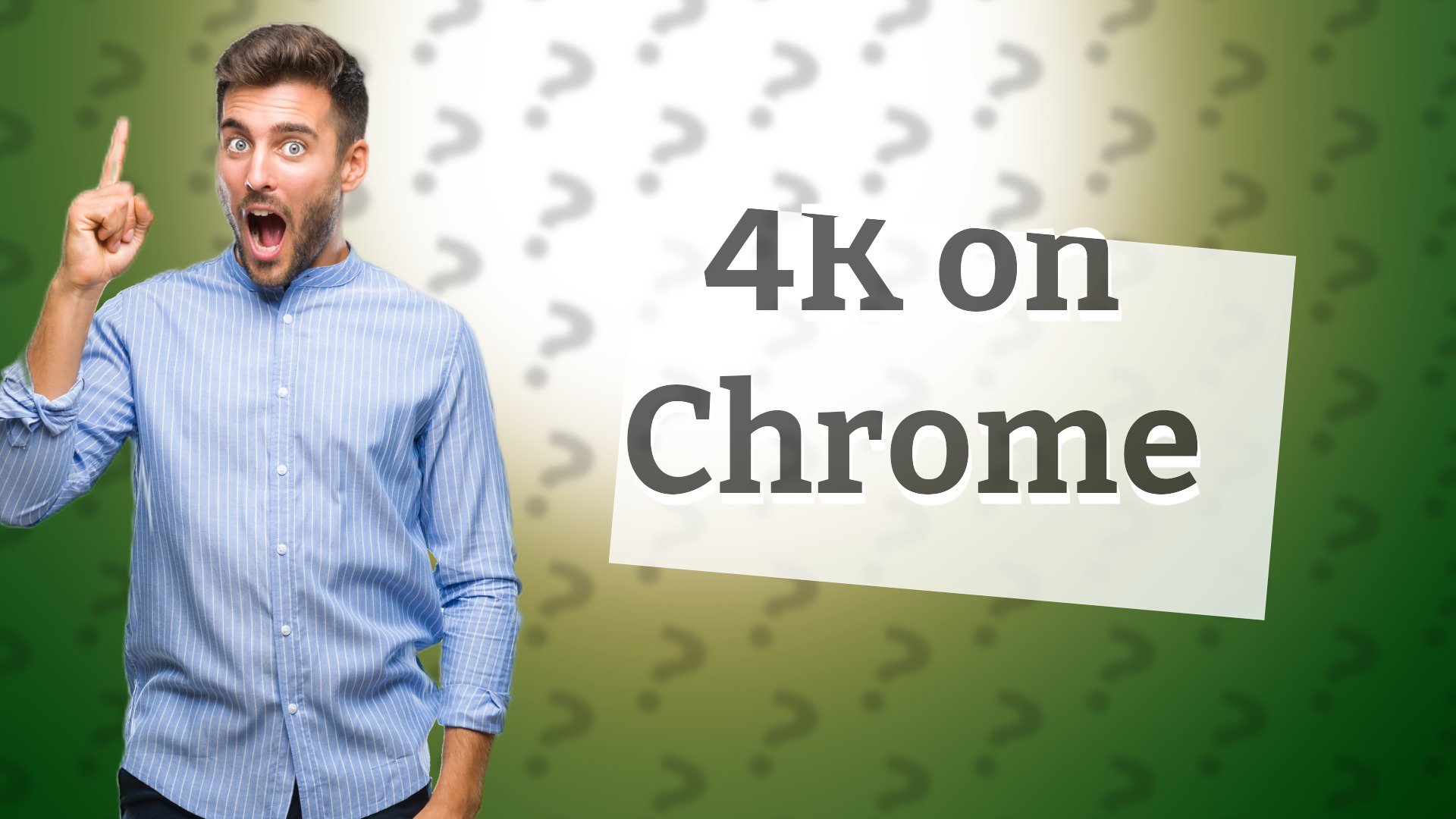 4K on Chrome