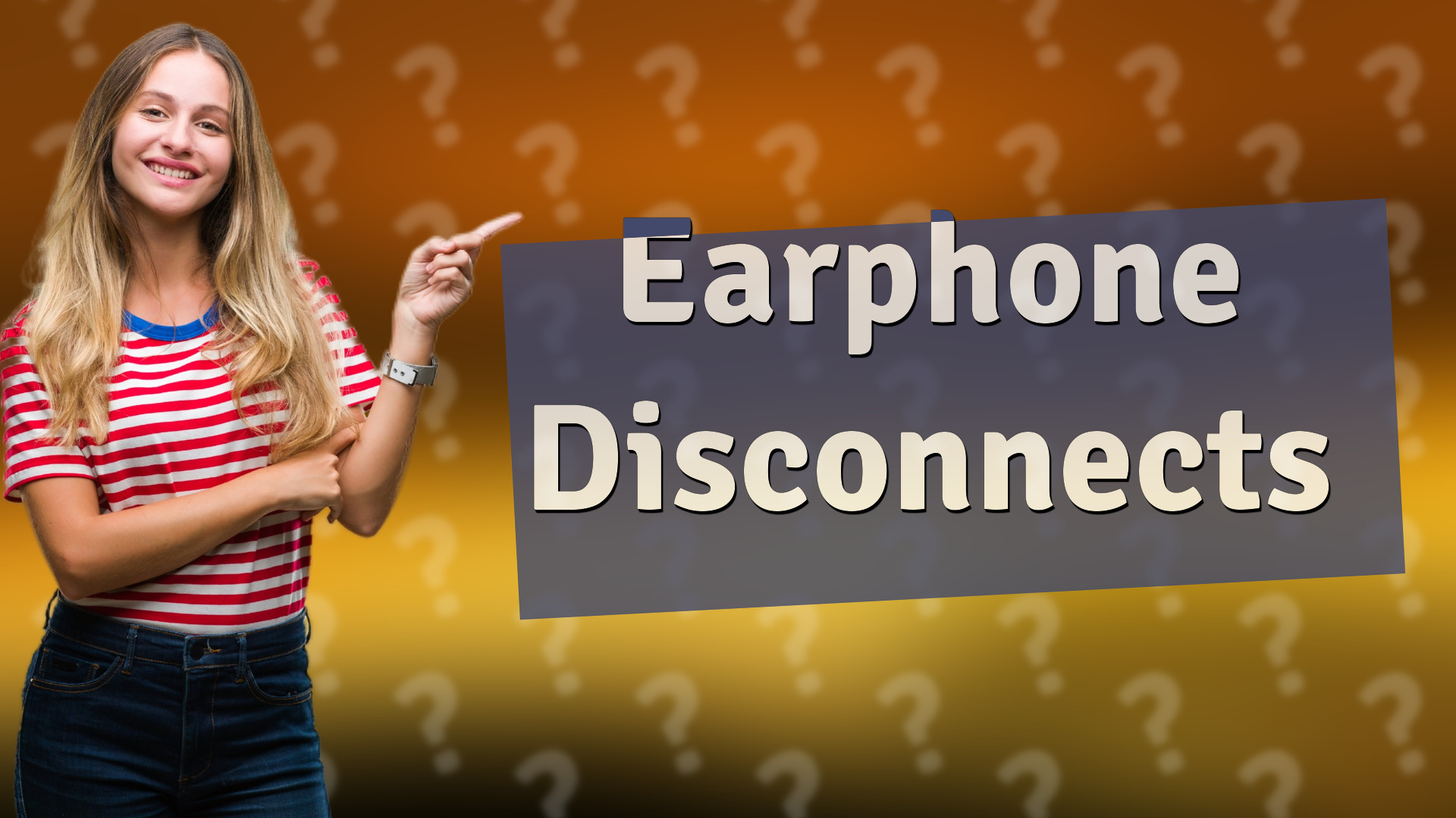 Earphone Disconnects