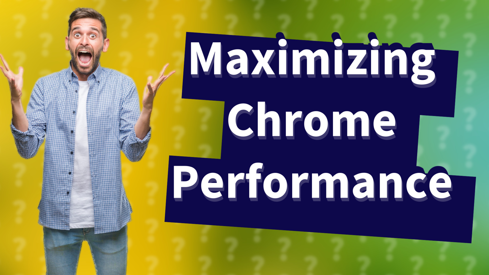 Maximizing Chrome Performance