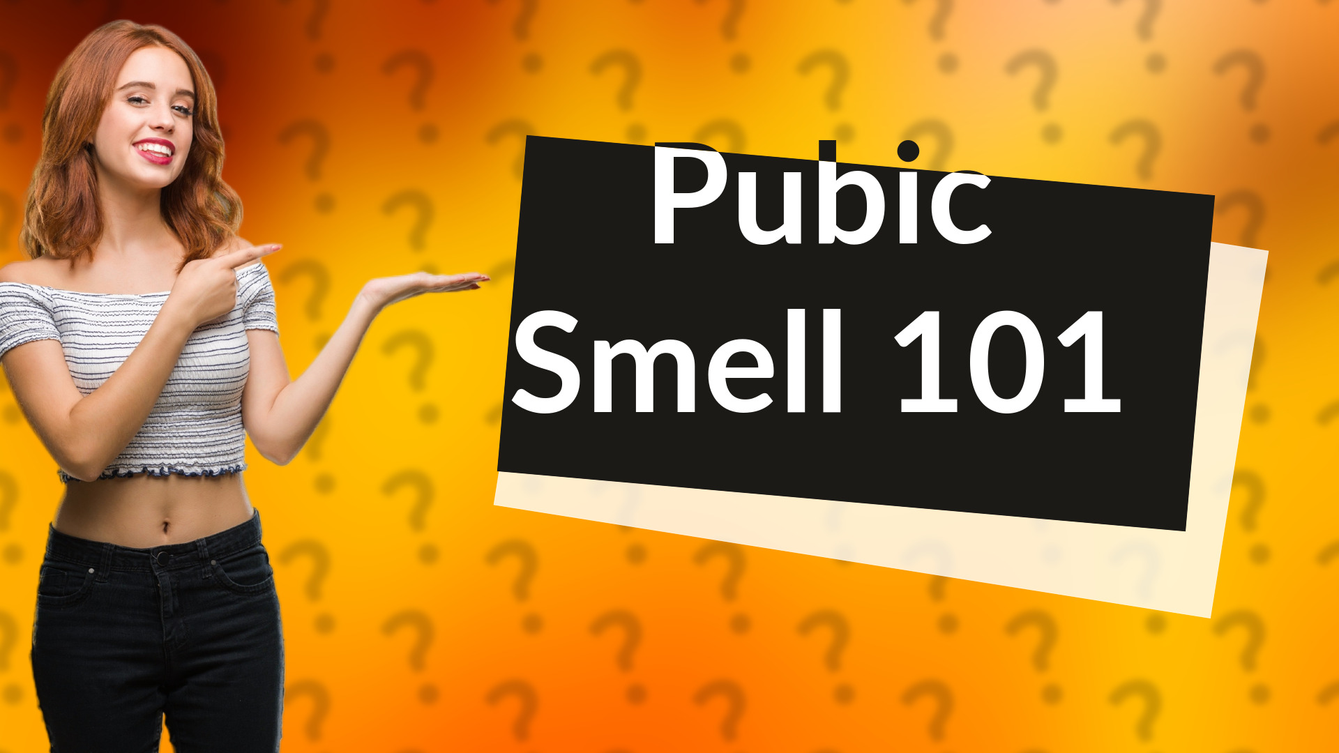 Pubic Smell 101