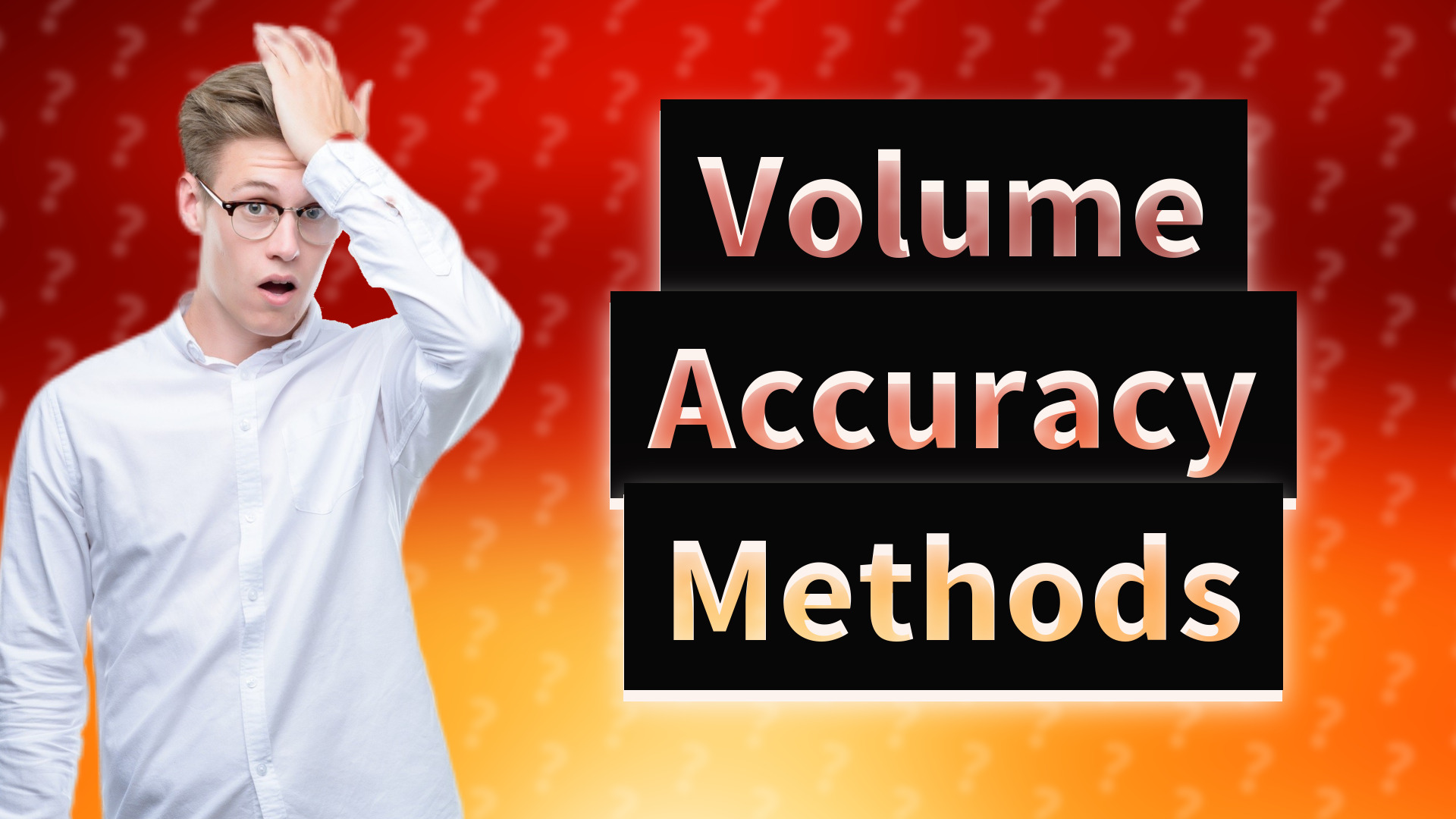 Volume Accuracy Methods