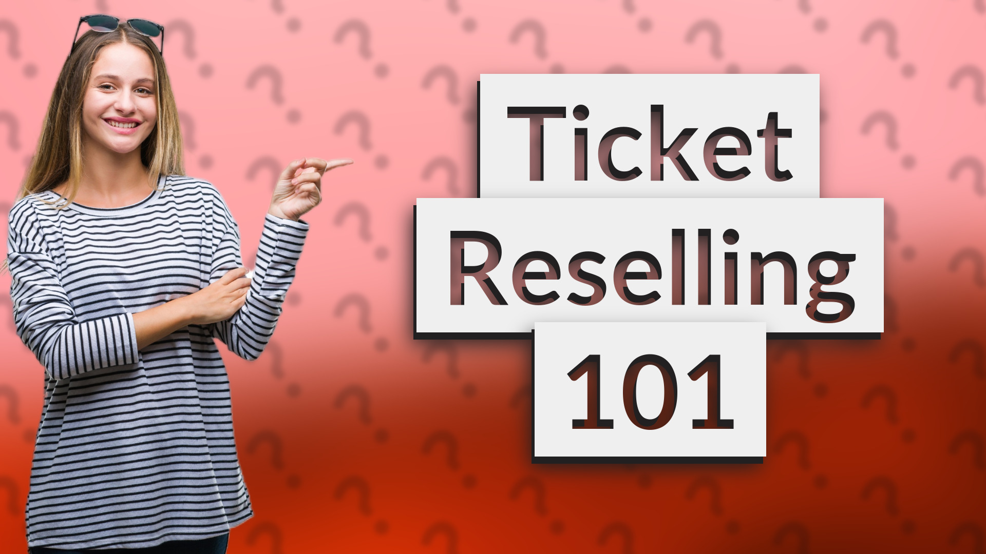 Ticket Reselling 101