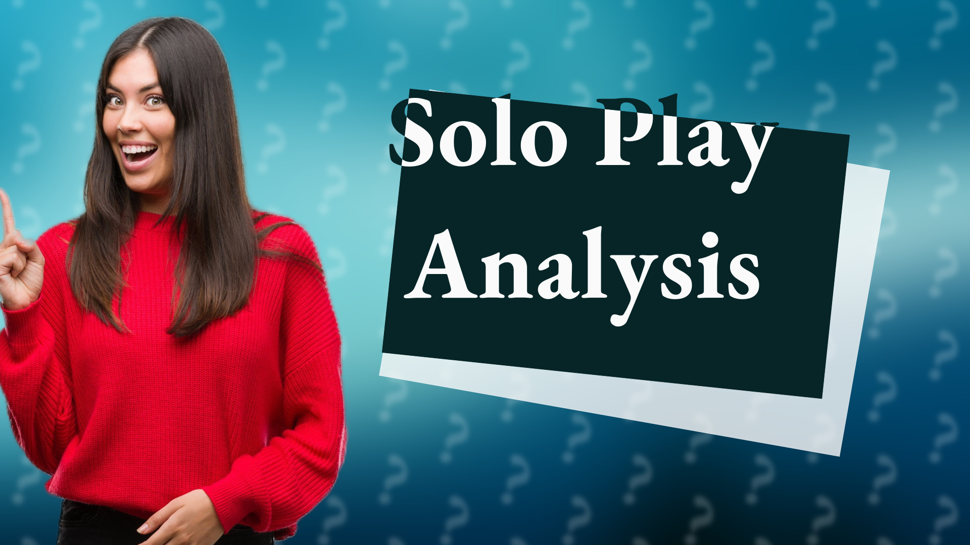 Solo Play Analysis
