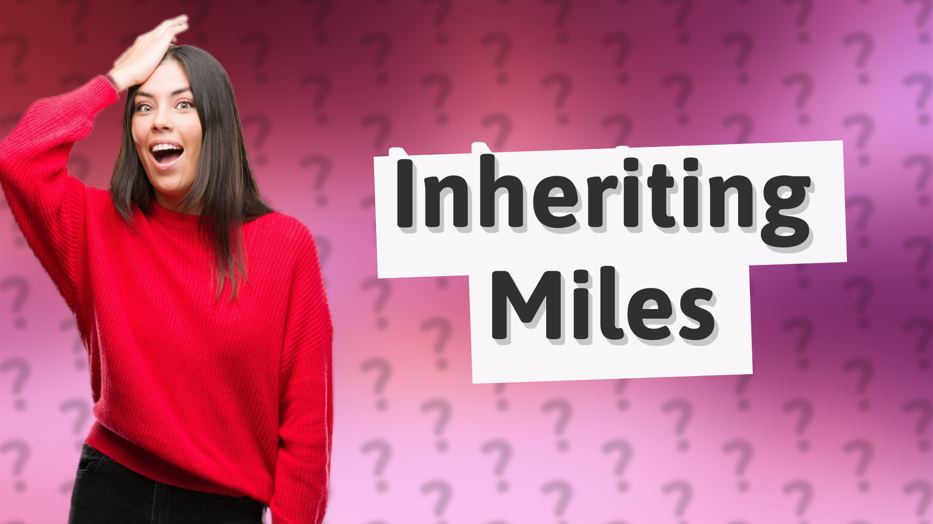 Inheriting Miles