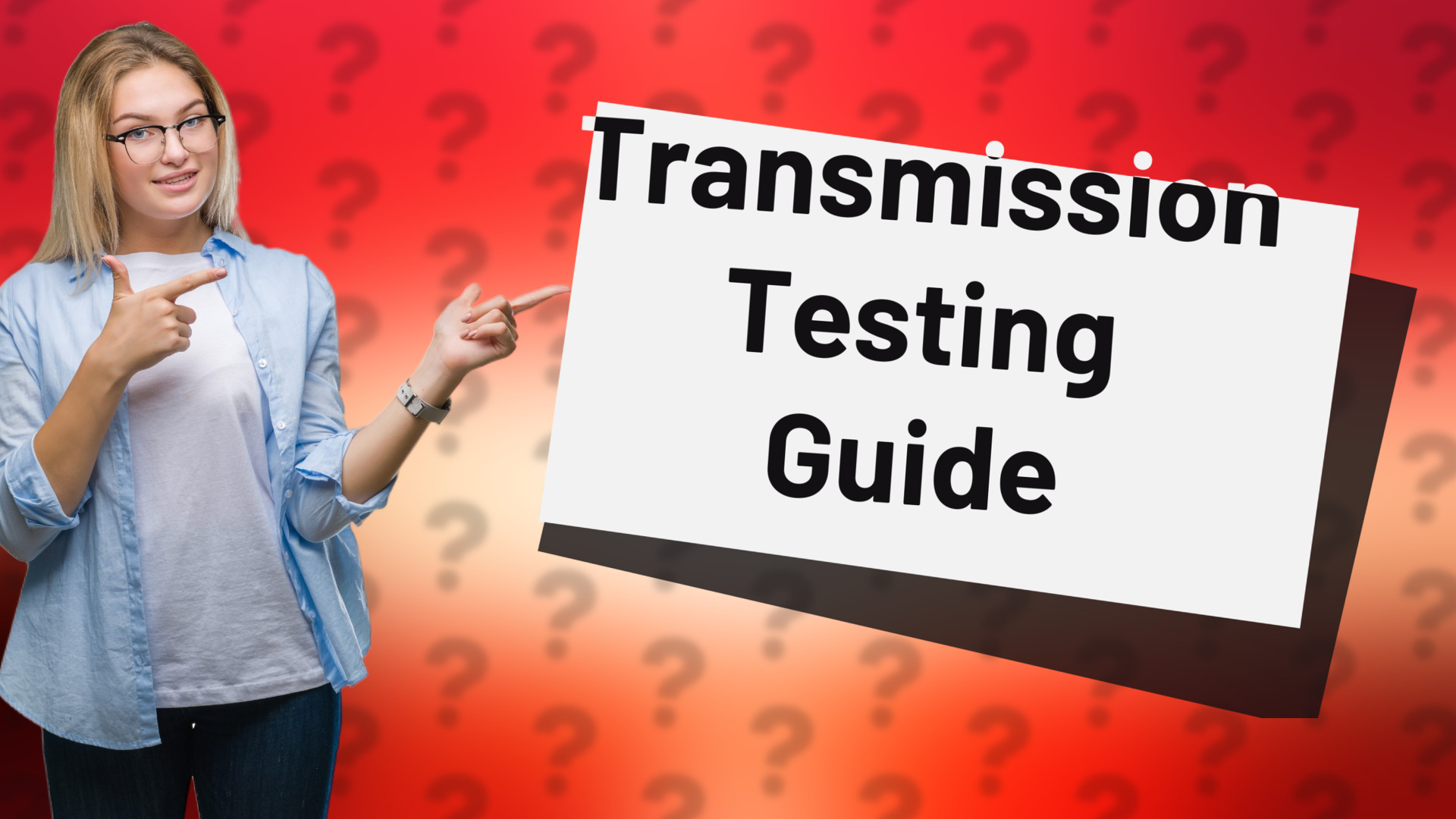 Transmission Testing Guide