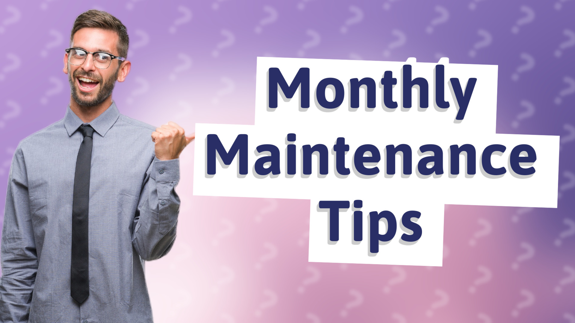 Monthly Maintenance Tips