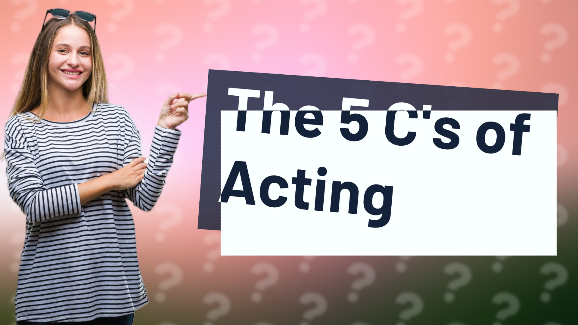 The 5 C's of Acting