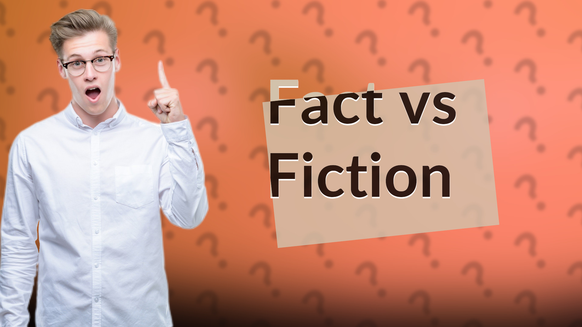 Fact vs Fiction