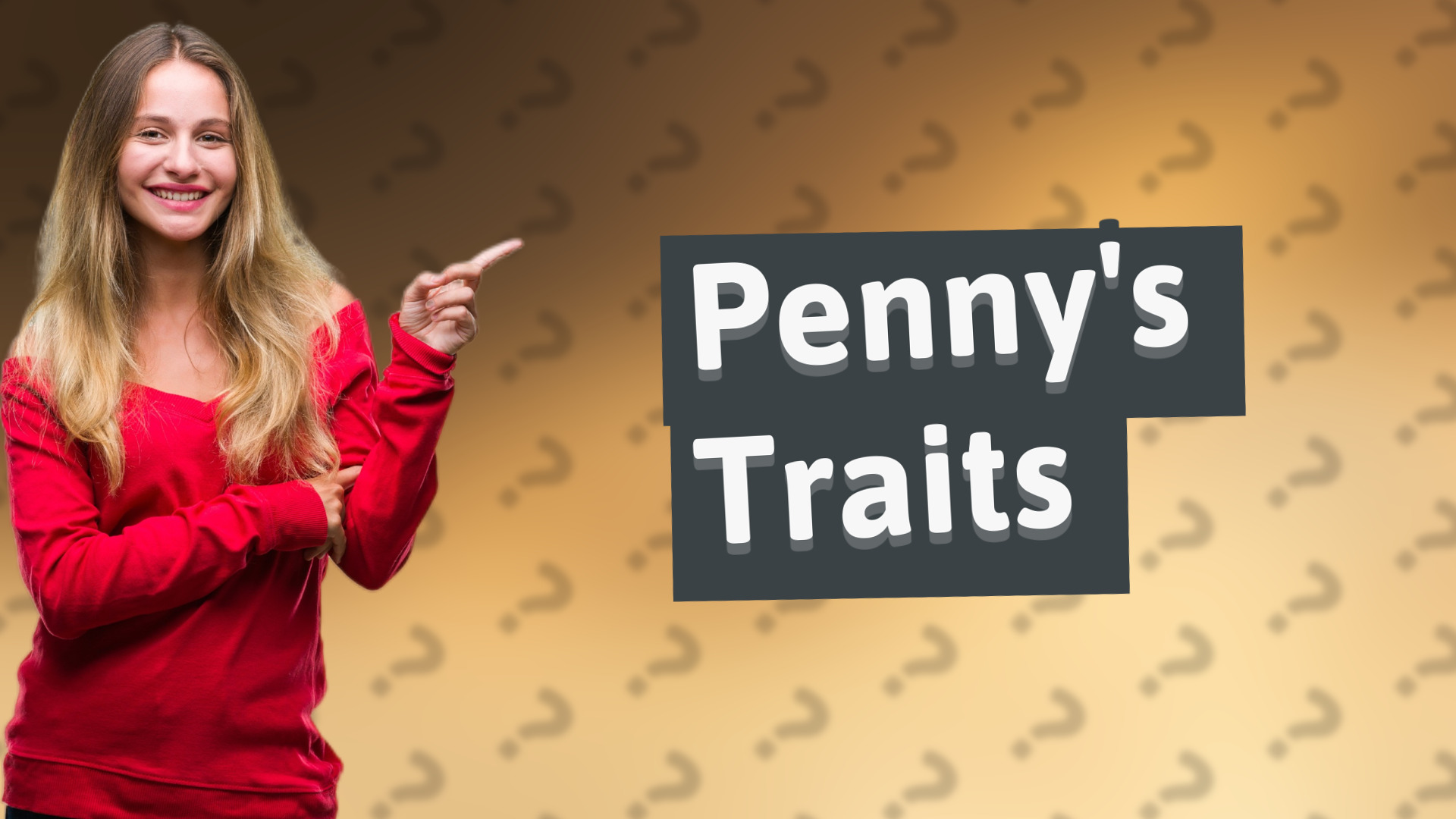 Penny's Traits