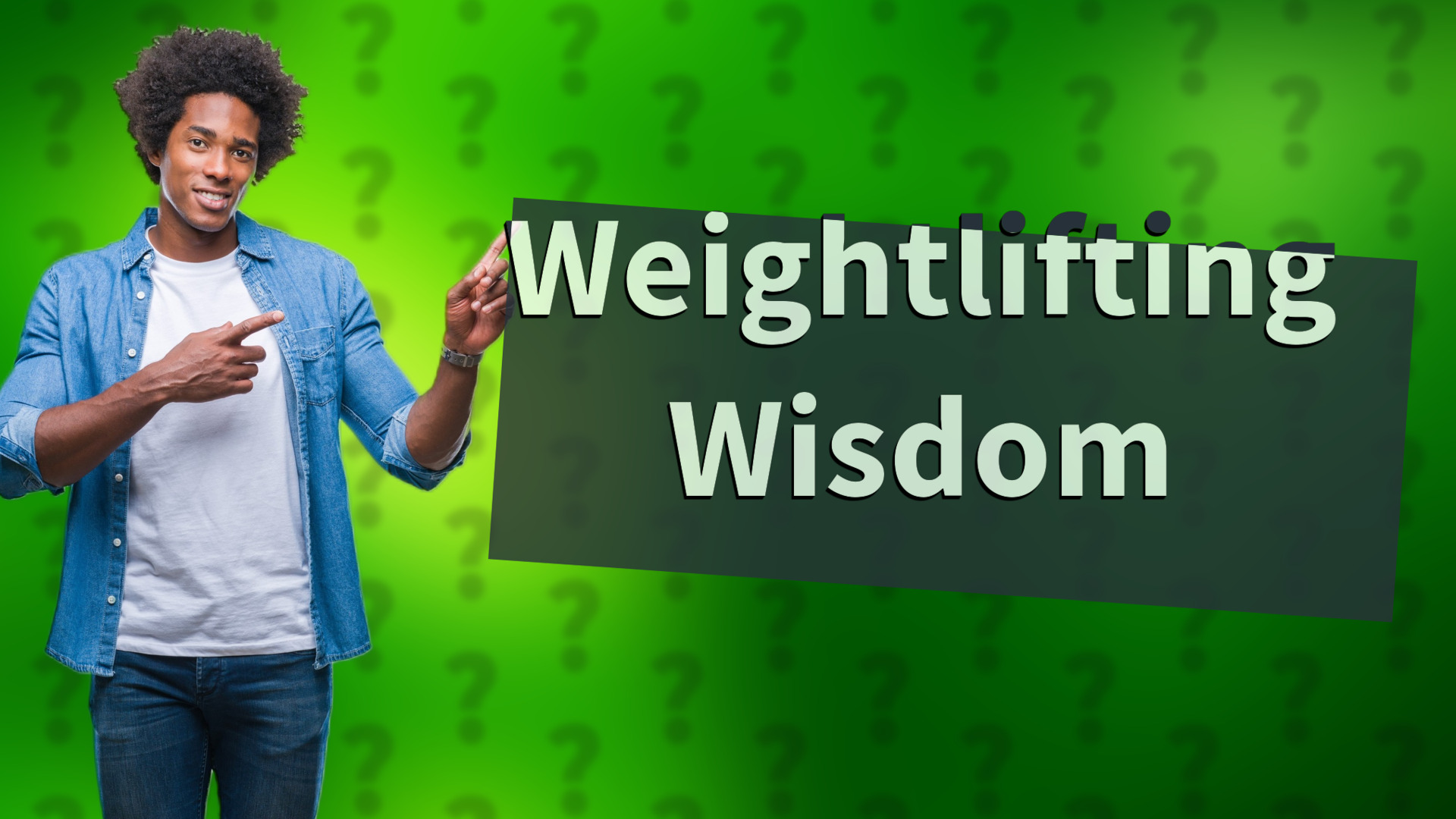 Weightlifting Wisdom