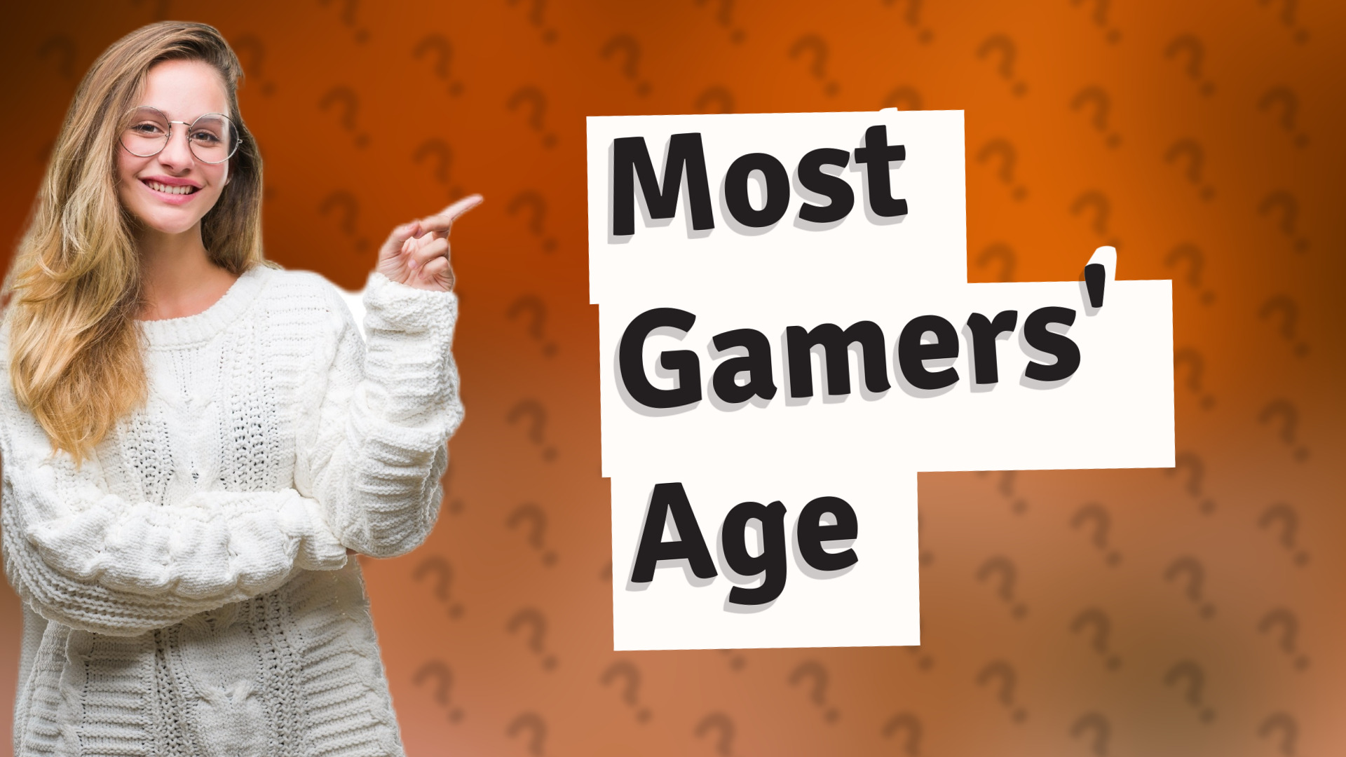 Most Gamers' Age
