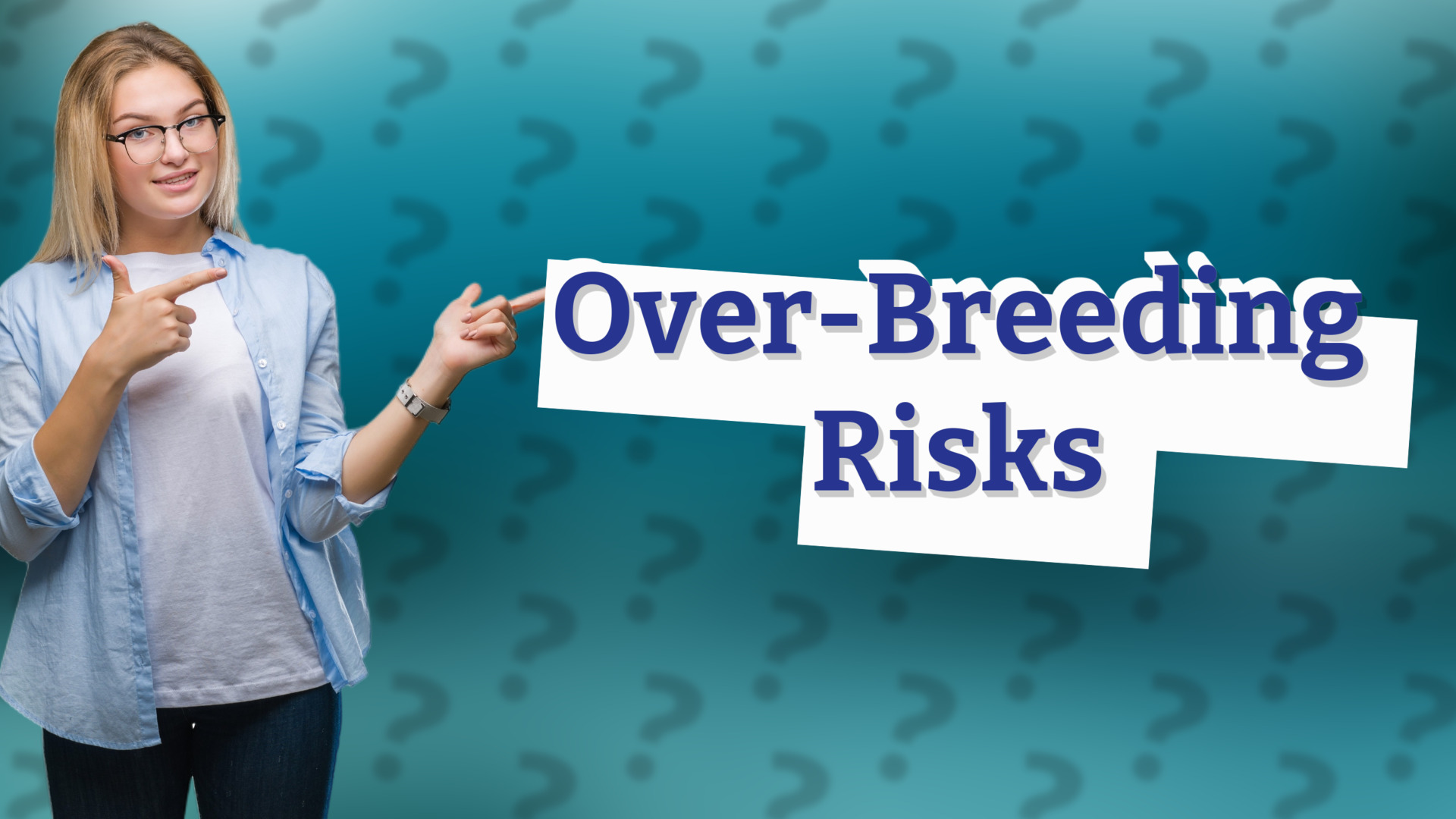 Over-Breeding Risks
