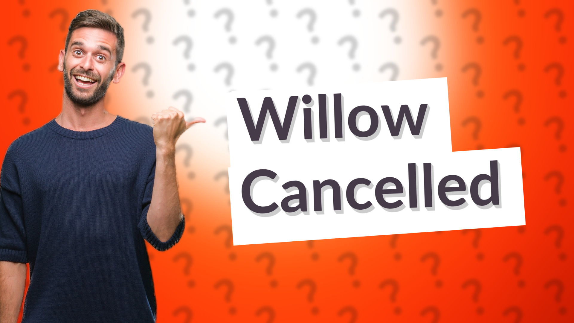 Willow Cancelled