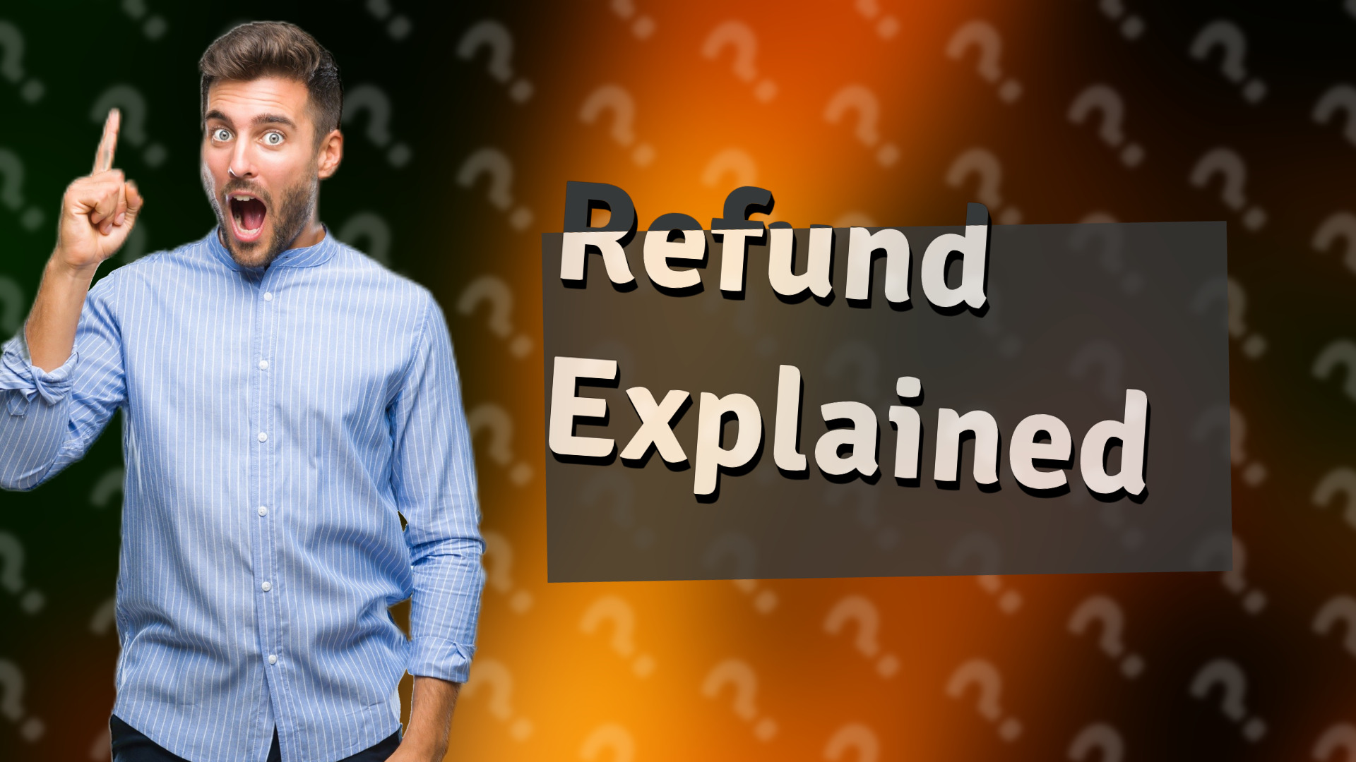 Refund Explained
