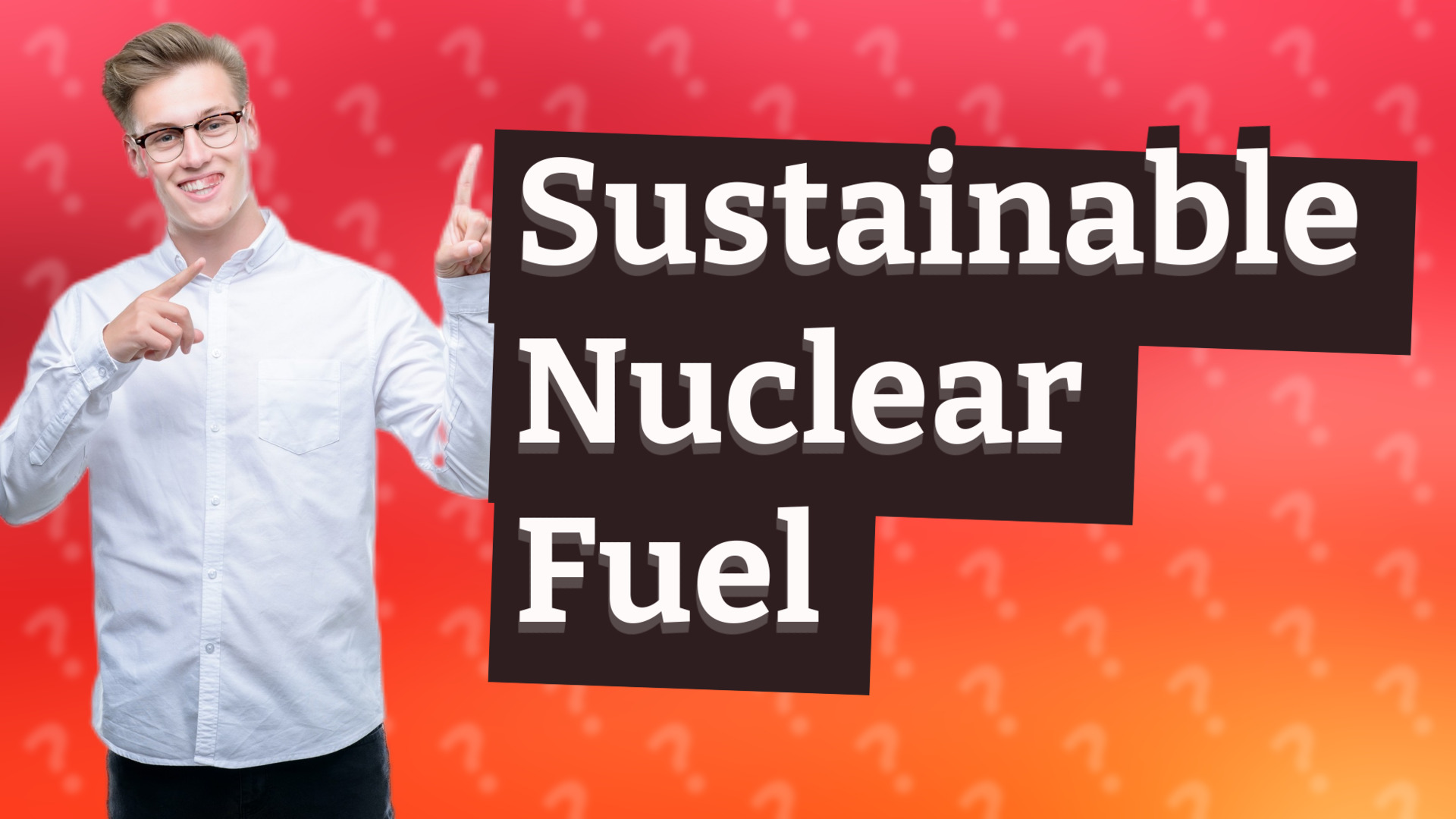 Sustainable Nuclear Fuel