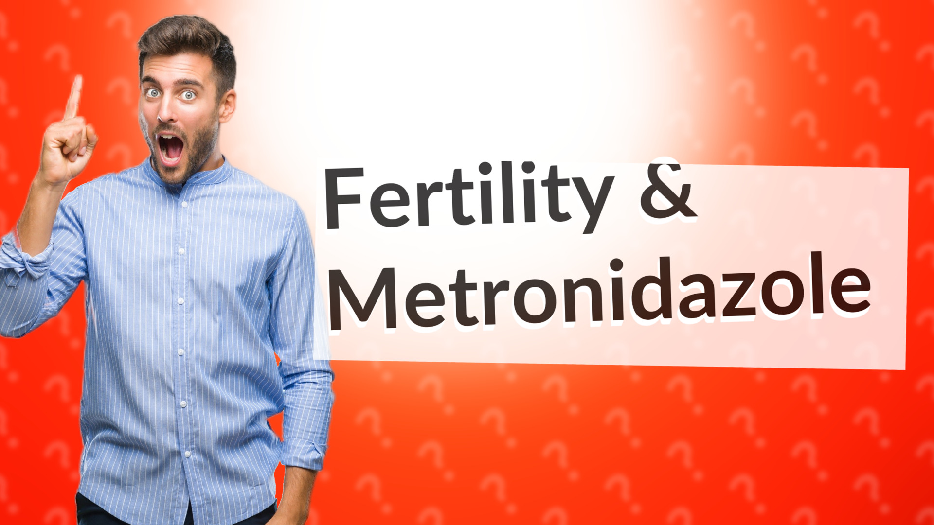 Fertility & Metronidazole