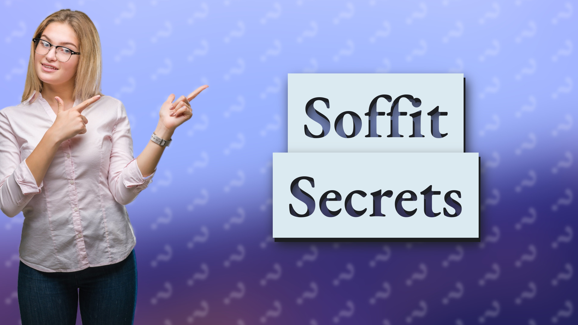 Soffit Secrets