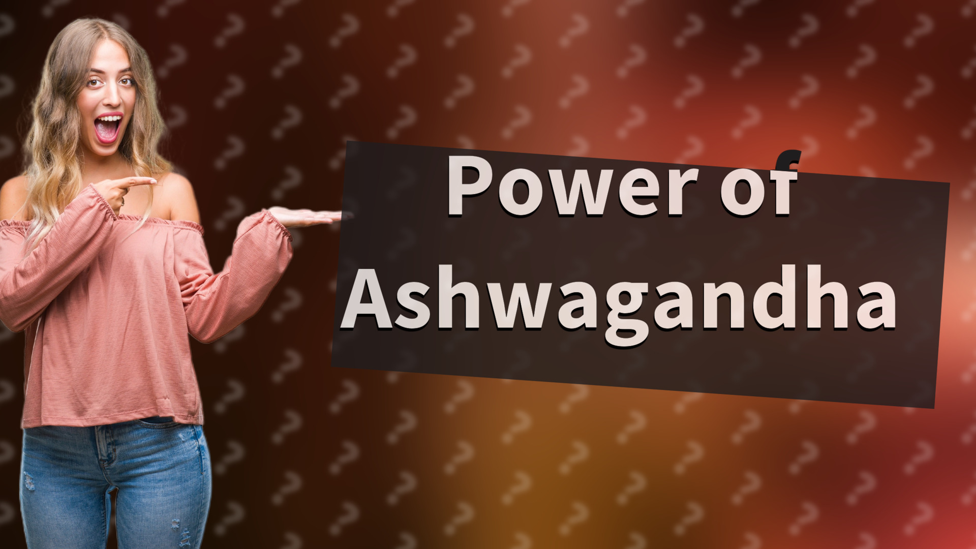 Power of Ashwagandha