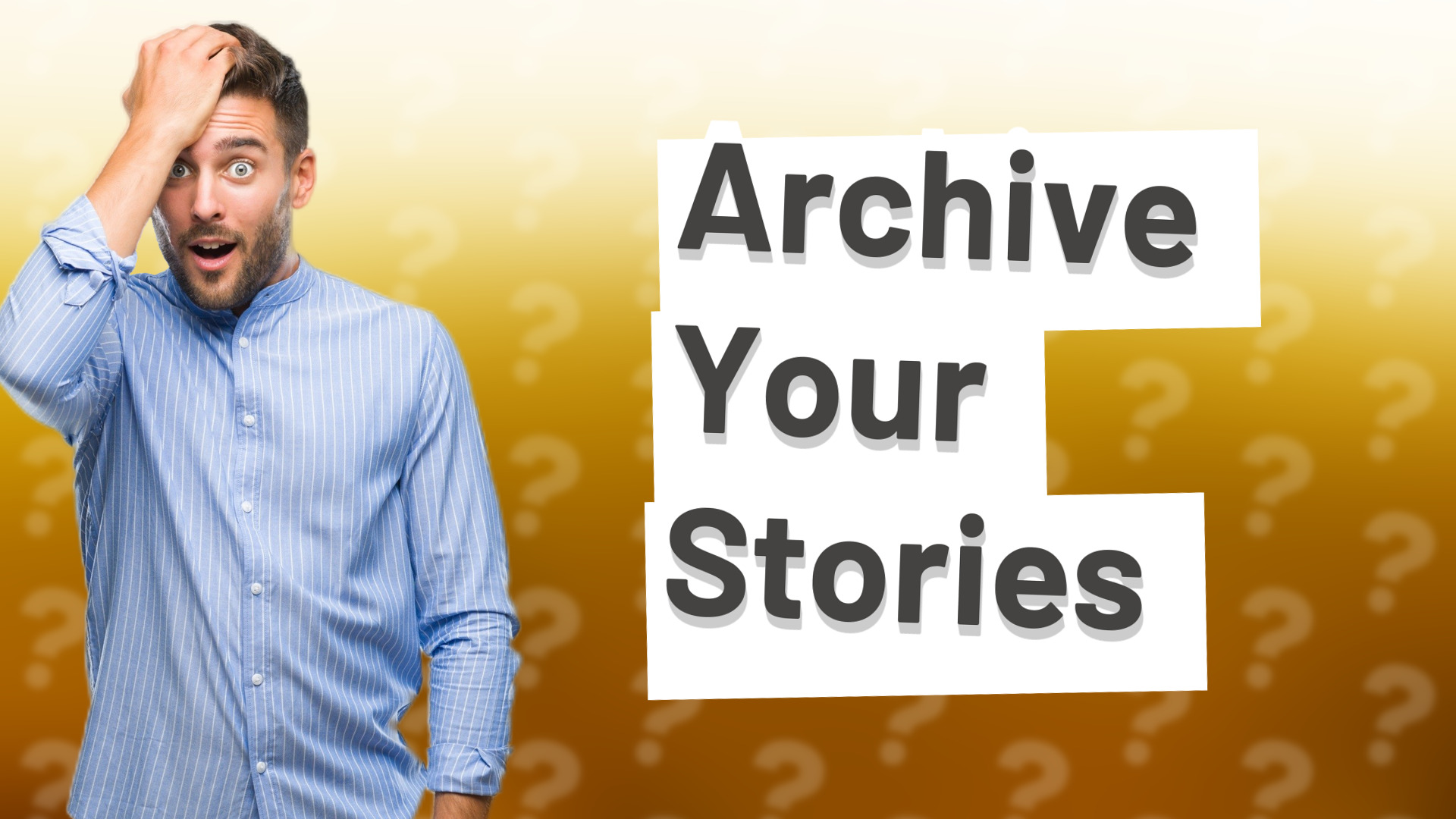 Archive Your Stories