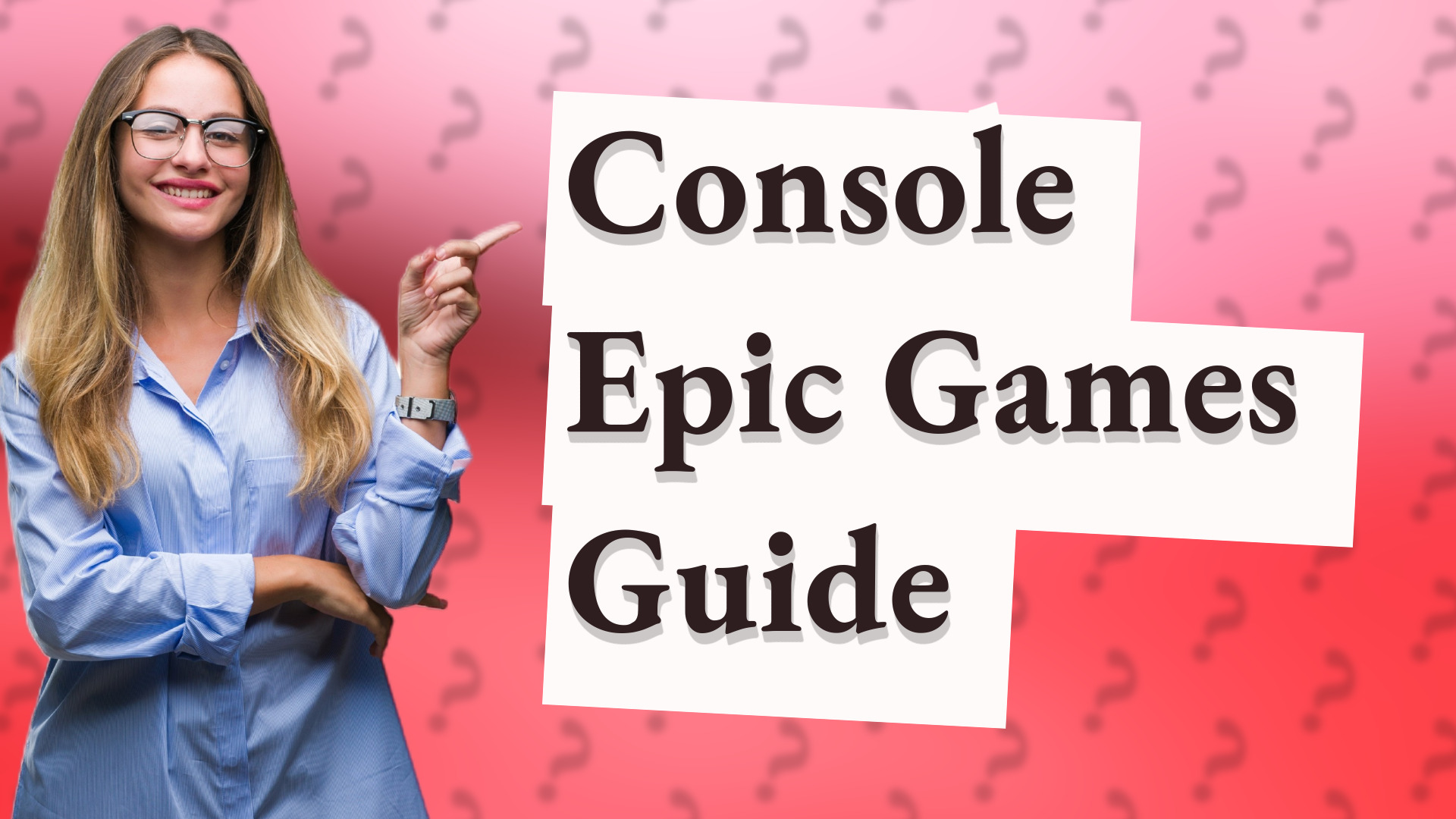Console Epic Games Guide