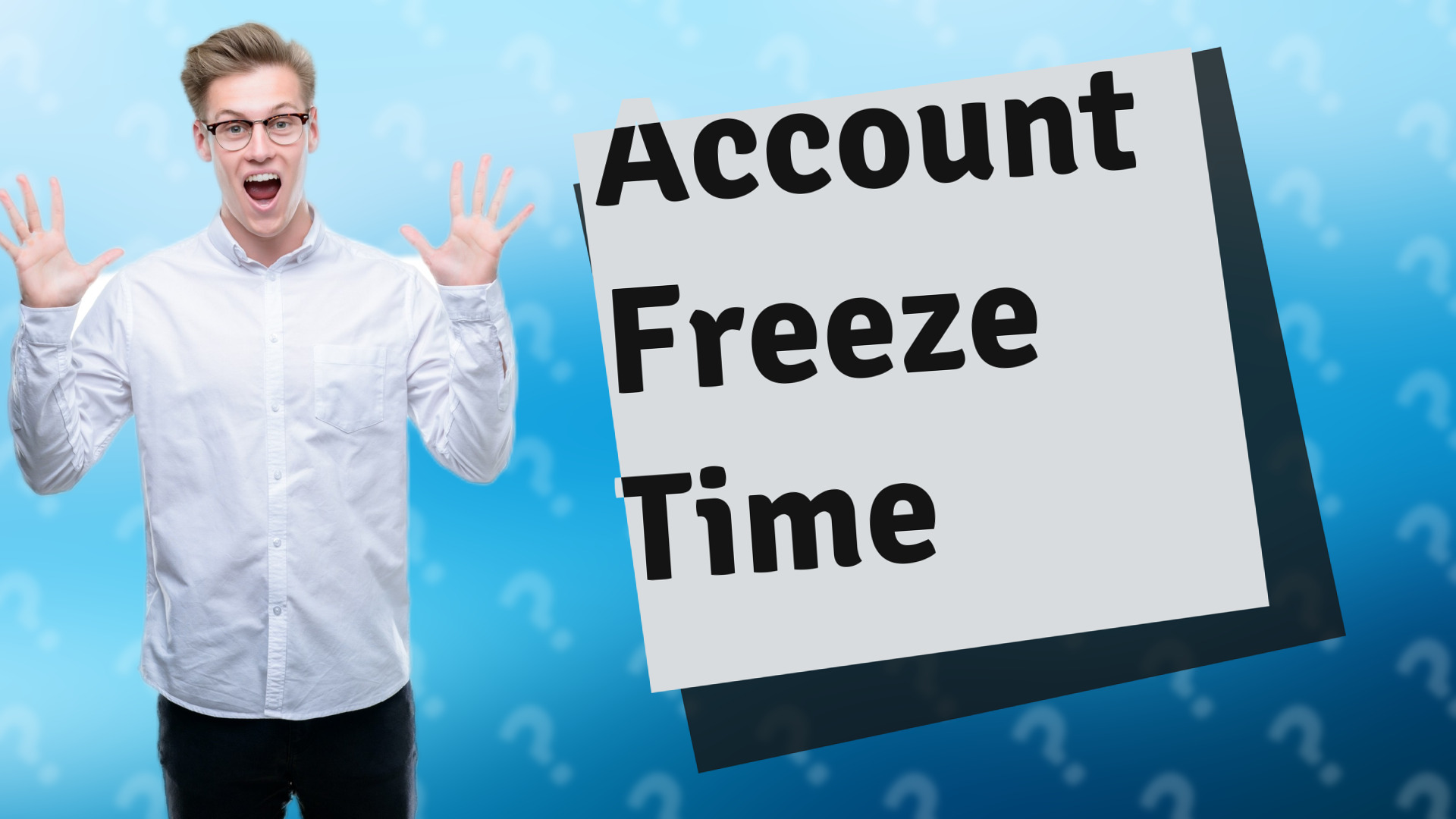 Account Freeze Time