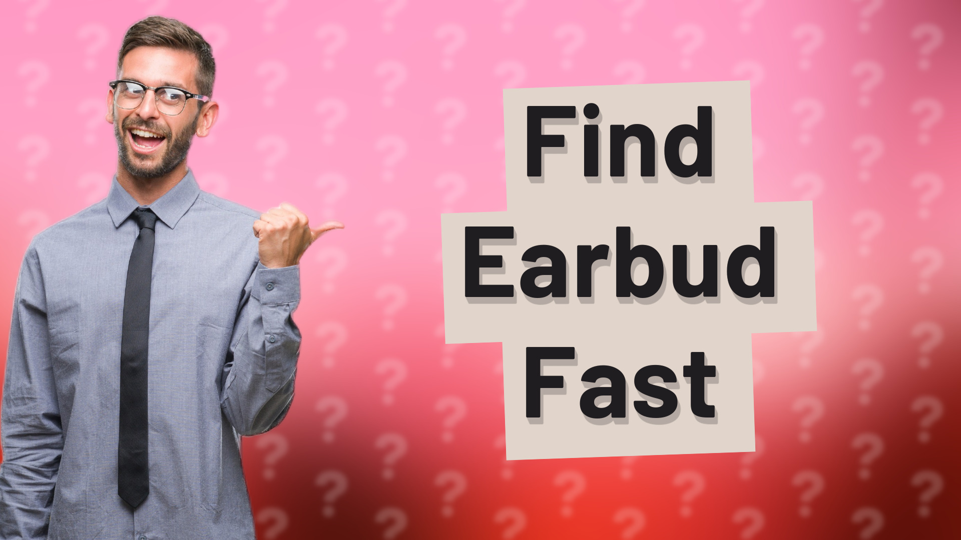 Find Earbud Fast
