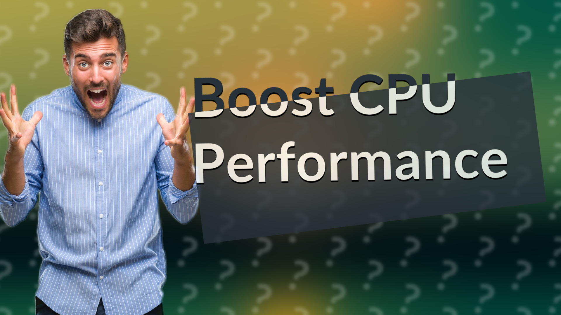 Boost CPU Performance