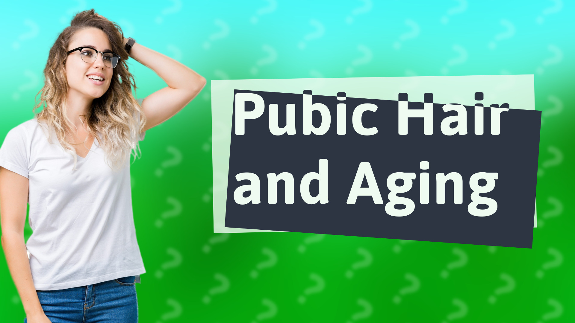 Pubic Hair and Aging