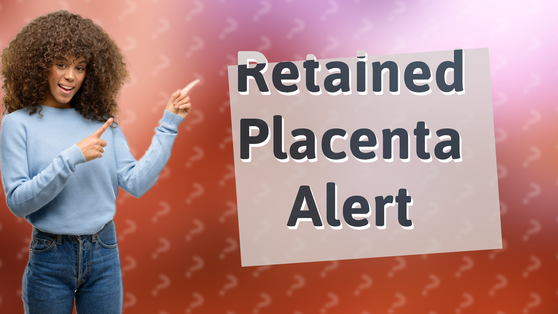 Retained Placenta Alert