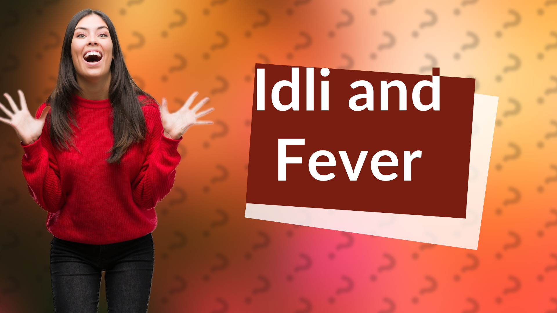 Idli and Fever