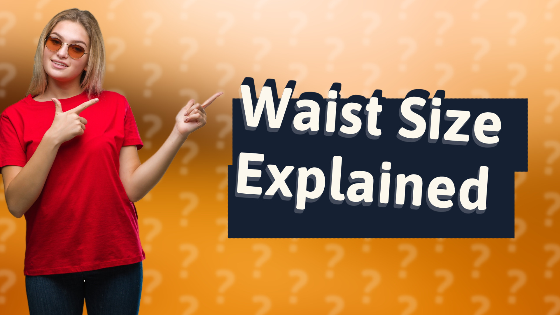Waist Size Explained