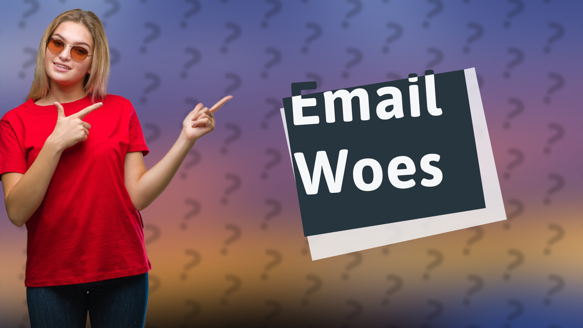Email Woes