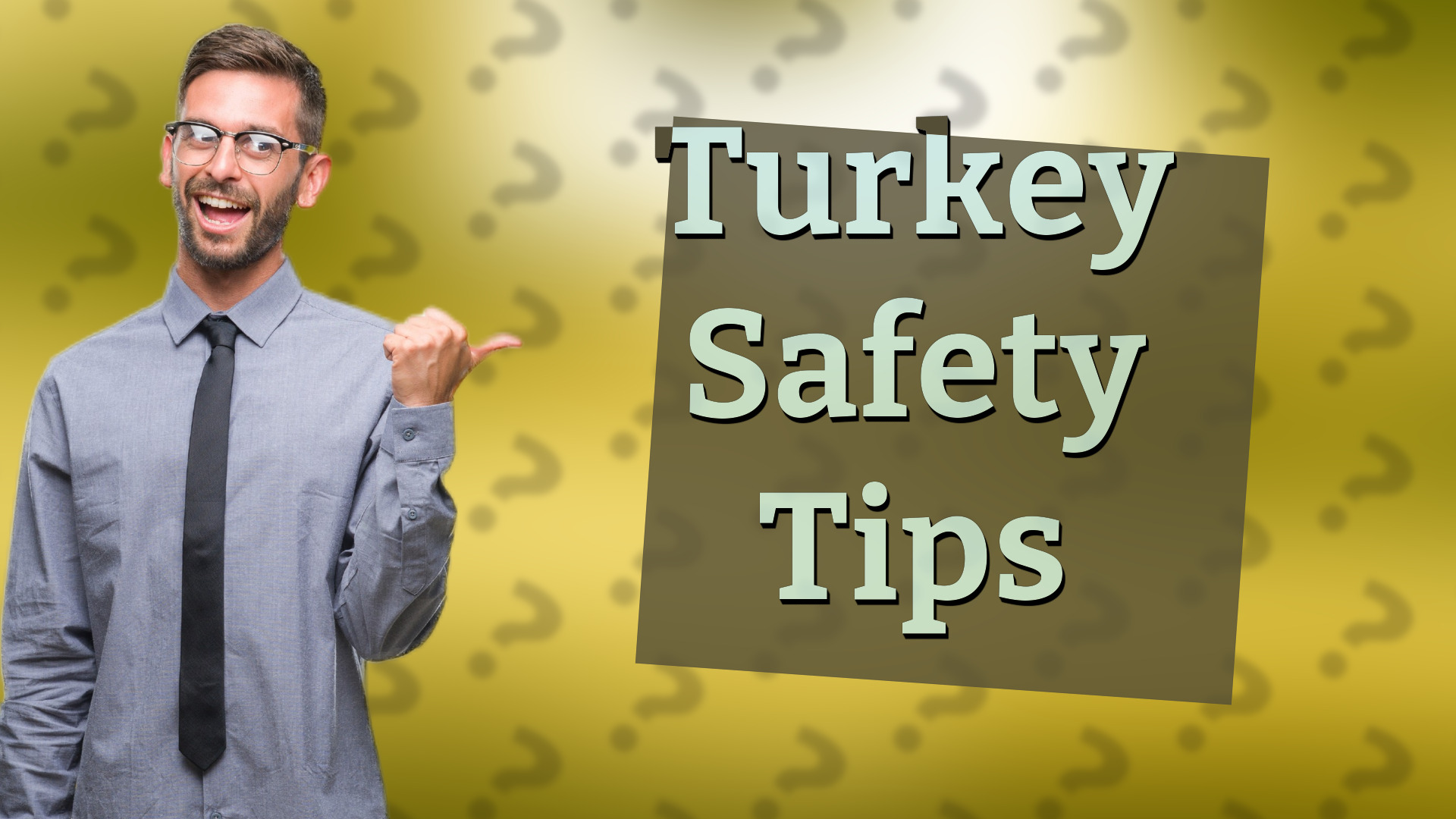 Turkey Safety Tips