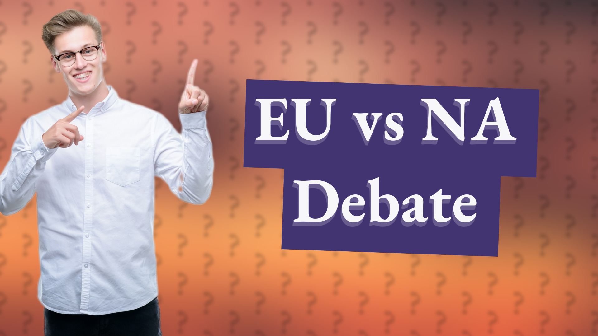 EU vs NA Debate