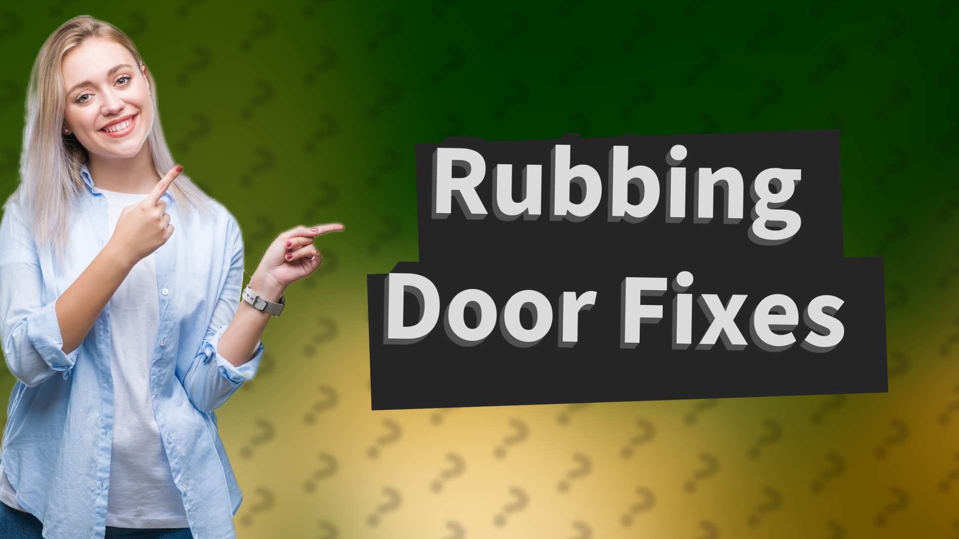 Rubbing Door Fixes