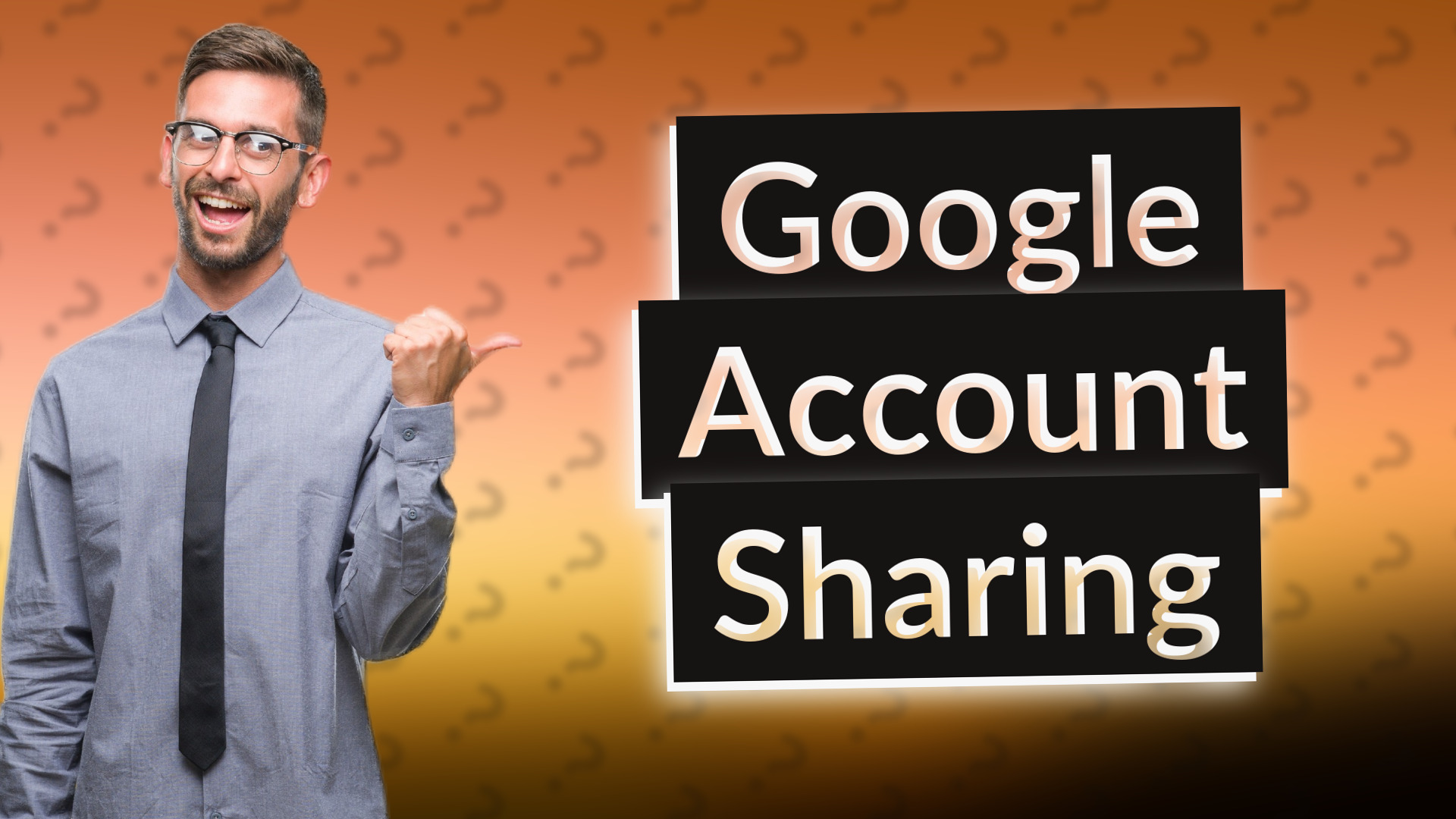 Google Account Sharing