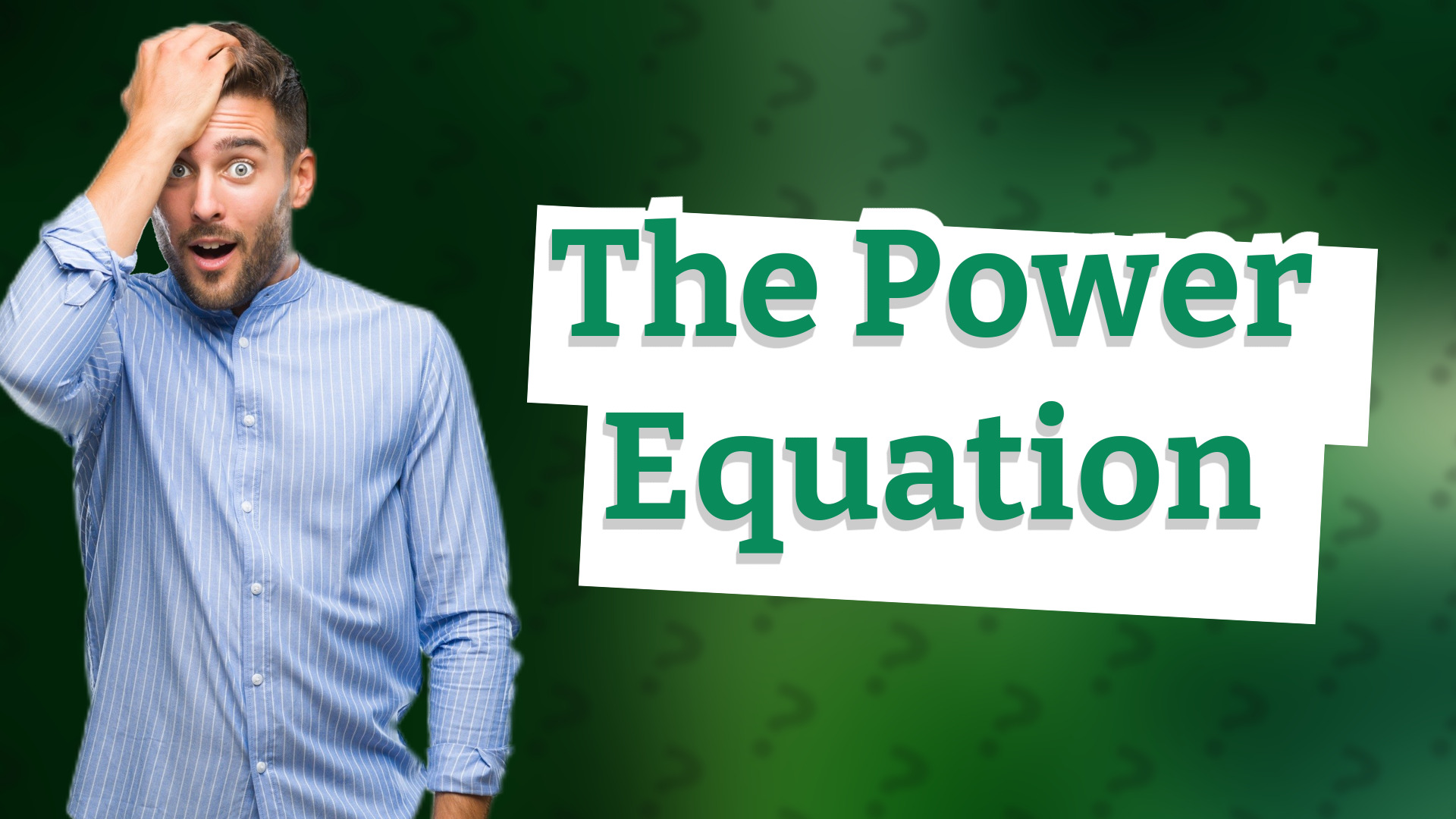 The Power Equation