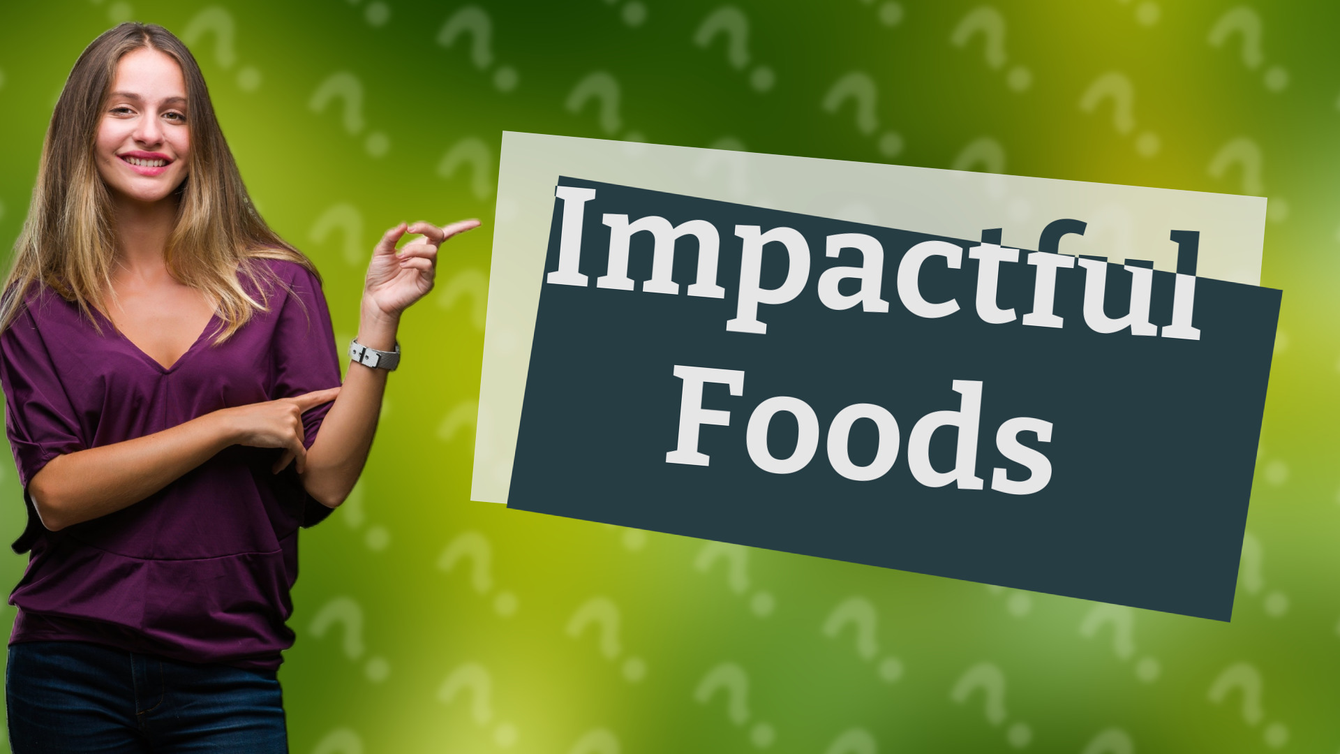 Impactful Foods