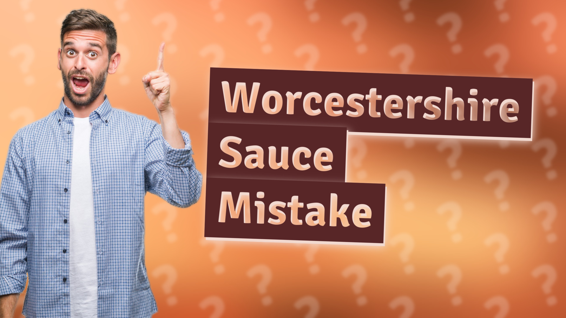 Worcestershire Sauce Mistake