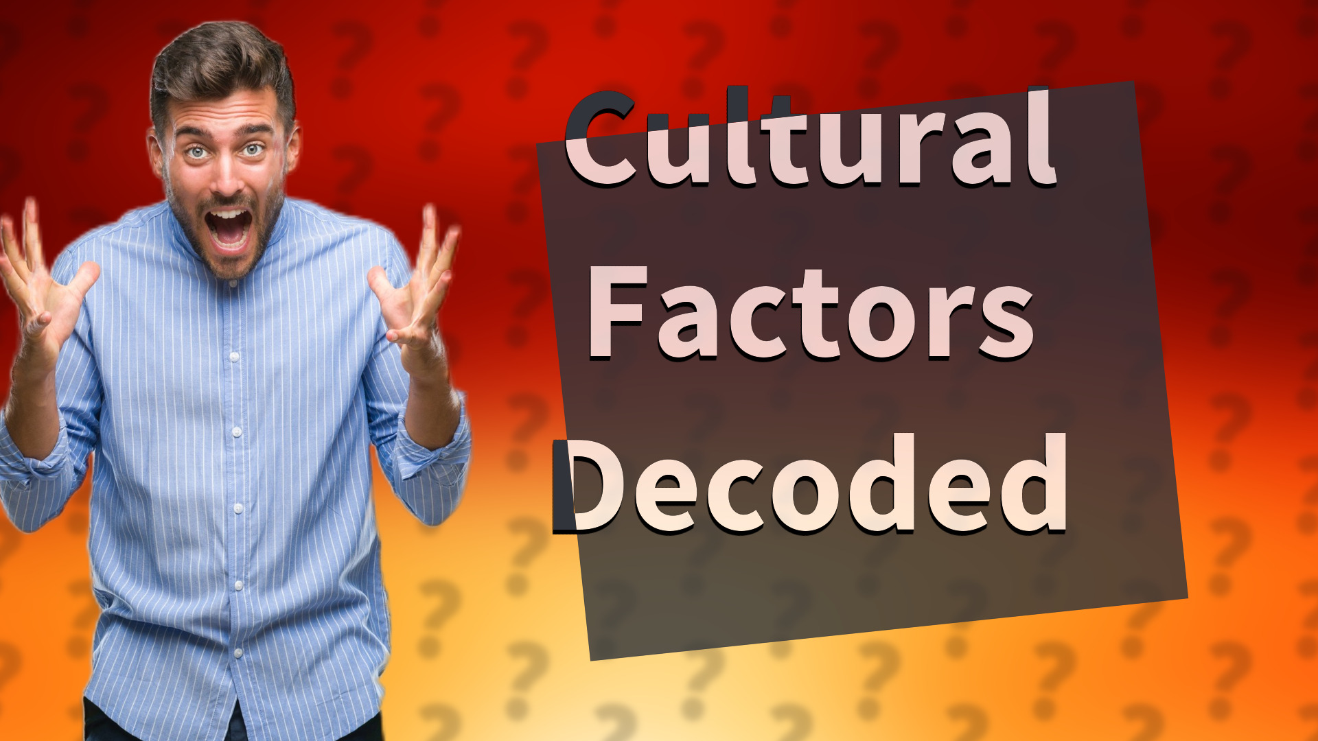 Cultural Factors Decoded
