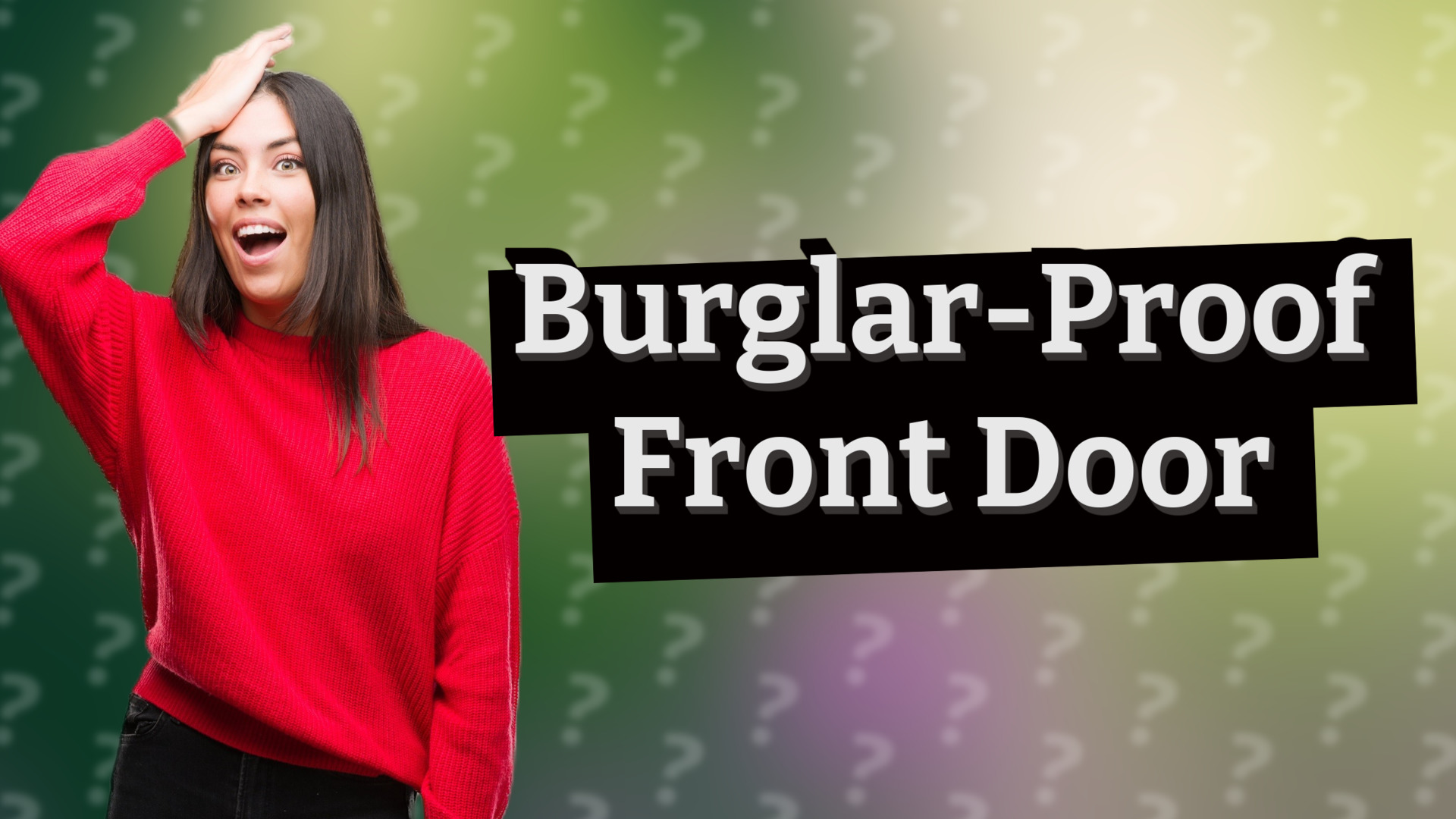 Burglar-Proof Front Door